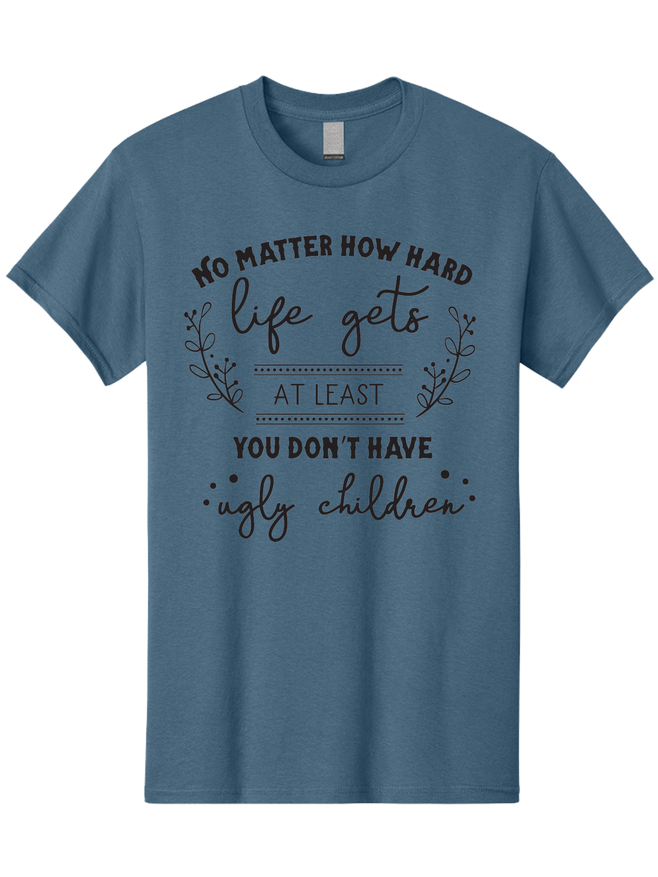 No-Matter-How-Hard-Life-Gets Men'S Graphic Tee, 100% Cotton, Comfortable Casual Summer Wear, Machine Washable, Motivational Quote, Inspirational Saying, Parenting Humor, Funny Phrase, Uplifting Message, Positive Affirmation, Parenting Joke Aad055 21