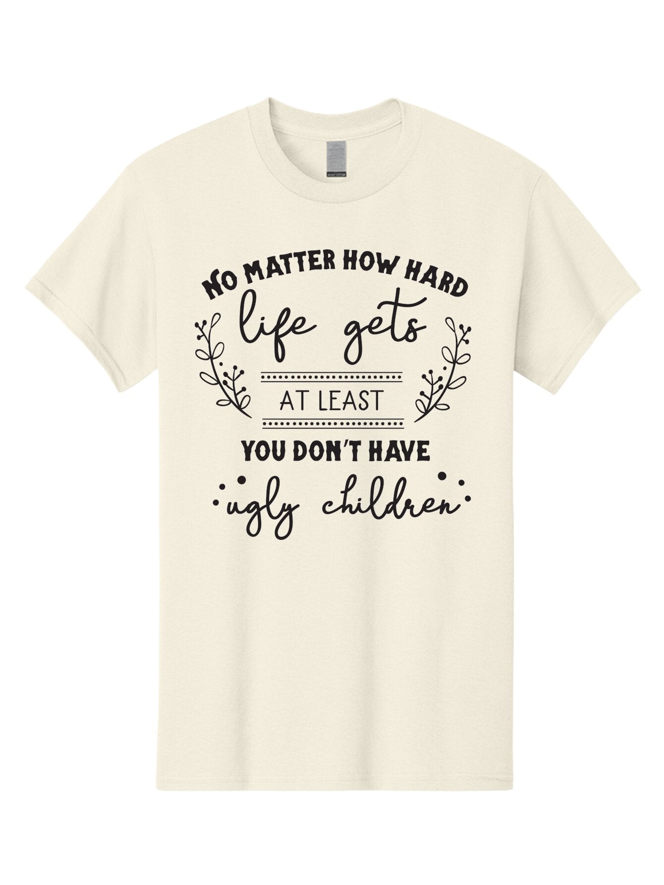 No-Matter-How-Hard-Life-Gets Men'S Graphic Tee, 100% Cotton, Comfortable Casual Summer Wear, Machine Washable, Motivational Quote, Inspirational Saying, Parenting Humor, Funny Phrase, Uplifting Message, Positive Affirmation, Parenting Joke Aad055 9