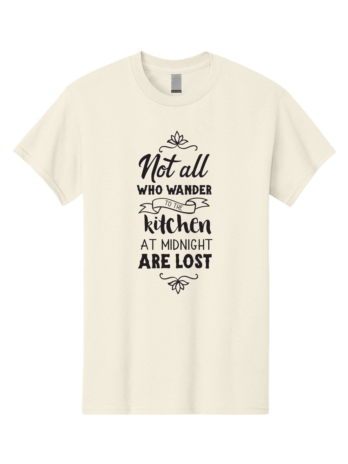 Not-All-Who-Wander-To-The-Kitchen-At-Midnight-Are-Lost Men'S Graphic Tee, 100% Cotton, Comfortable Casual Summer Wear, Machine Washable, Funny Kitchen Quote, Midnight Snack, Wander To Kitchen, Lost At Midnight, Kitchen Humor, Aad058 7