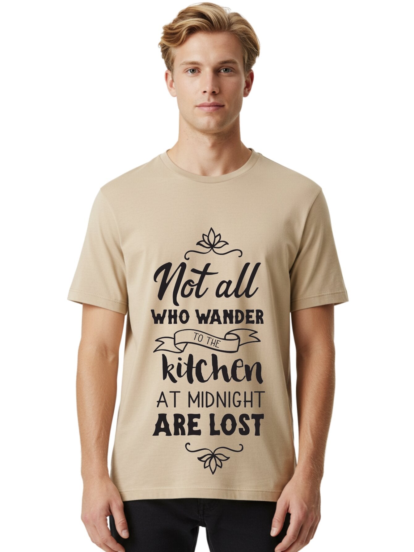 Not-All-Who-Wander-To-The-Kitchen-At-Midnight-Are-Lost Men'S Graphic Tee, 100% Cotton, Comfortable Casual Summer Wear, Machine Washable, Funny Kitchen Quote, Midnight Snack, Wander To Kitchen, Lost At Midnight, Kitchen Humor, Aad058 19