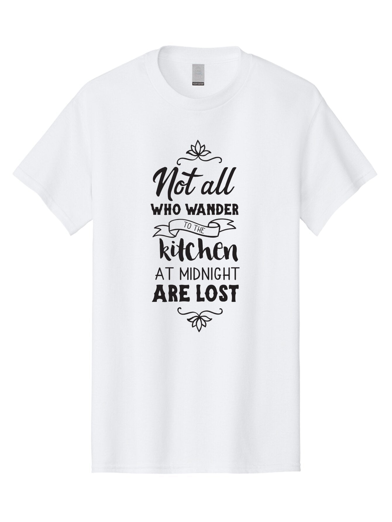 Not-All-Who-Wander-To-The-Kitchen-At-Midnight-Are-Lost Men'S Graphic Tee, 100% Cotton, Comfortable Casual Summer Wear, Machine Washable, Funny Kitchen Quote, Midnight Snack, Wander To Kitchen, Lost At Midnight, Kitchen Humor, Aad058 6