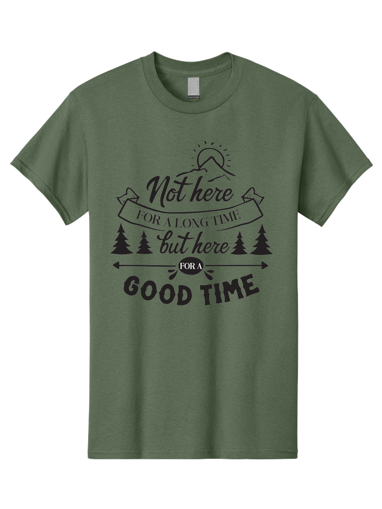Not-Here-For-A-Long-Time-But-Here-For-A-Good-Time Men'S Graphic Tee, 100% Cotton, Comfortable Casual Summer Wear, Machine Washable, Motivational Quote, Inspirational Saying, Adventure Phrase, Good Times, Outdoor Fun, Hiking Quotes, Aad059