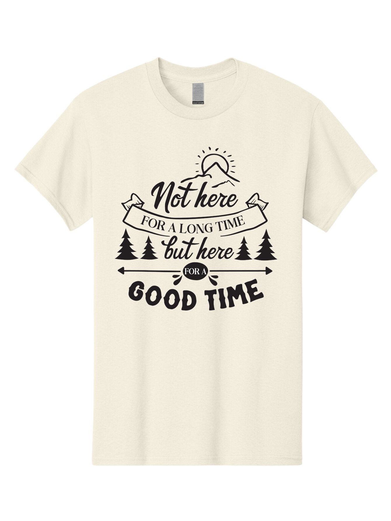 Not-Here-For-A-Long-Time-But-Here-For-A-Good-Time Men'S Graphic Tee, 100% Cotton, Comfortable Casual Summer Wear, Machine Washable, Motivational Quote, Inspirational Saying, Adventure Phrase, Good Times, Outdoor Fun, Hiking Quotes, Aad059 9