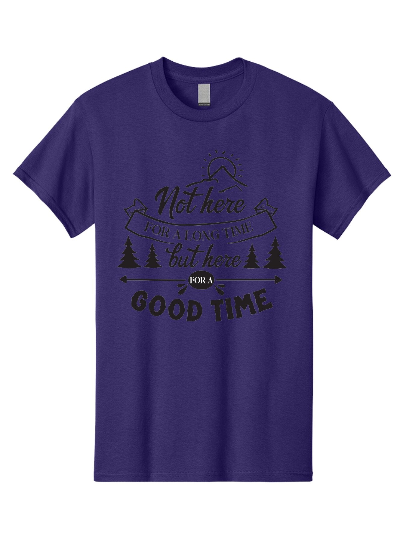 Not-Here-For-A-Long-Time-But-Here-For-A-Good-Time Men'S Graphic Tee, 100% Cotton, Comfortable Casual Summer Wear, Machine Washable, Motivational Quote, Inspirational Saying, Adventure Phrase, Good Times, Outdoor Fun, Hiking Quotes, Aad059 10