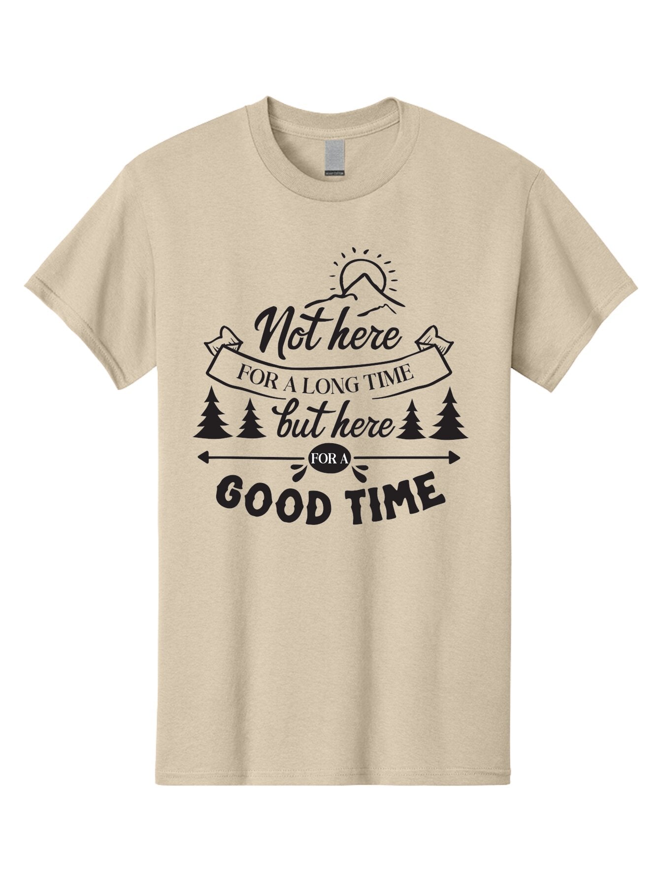 Not-Here-For-A-Long-Time-But-Here-For-A-Good-Time Men'S Graphic Tee, 100% Cotton, Comfortable Casual Summer Wear, Machine Washable, Motivational Quote, Inspirational Saying, Adventure Phrase, Good Times, Outdoor Fun, Hiking Quotes, Aad059 7