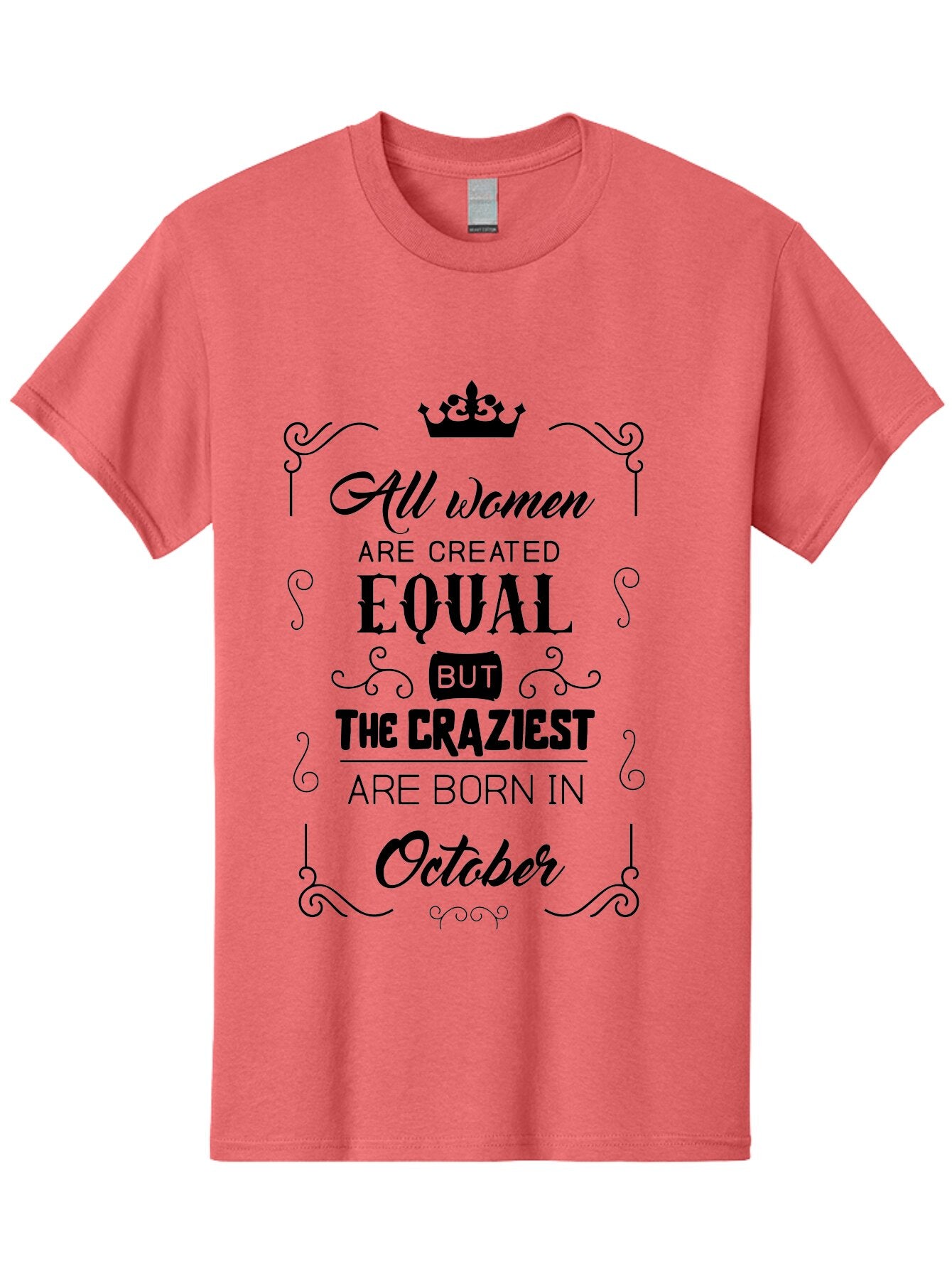 October-Born-Women Men'S Graphic Tee, 100% Cotton, Comfortable Casual Summer Wear, Machine Washable, Women Empowerment, Equality, Strong Women, October Born, Crazy Women, Motivational Quote, Inspirational Quote, Women'S Rights Aad063 4