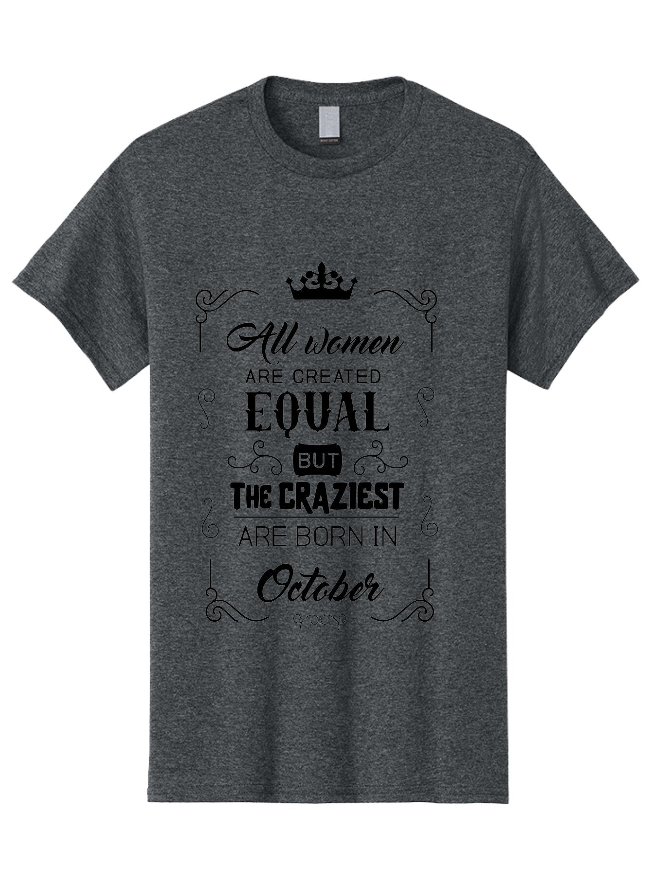 October-Born-Women Men'S Graphic Tee, 100% Cotton, Comfortable Casual Summer Wear, Machine Washable, Women Empowerment, Equality, Strong Women, October Born, Crazy Women, Motivational Quote, Inspirational Quote, Women'S Rights Aad063 8