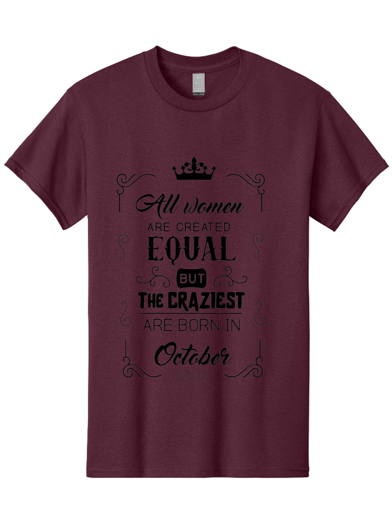 October-Born-Women Men'S Graphic Tee, 100% Cotton, Comfortable Casual Summer Wear, Machine Washable, Women Empowerment, Equality, Strong Women, October Born, Crazy Women, Motivational Quote, Inspirational Quote, Women'S Rights Aad063 10