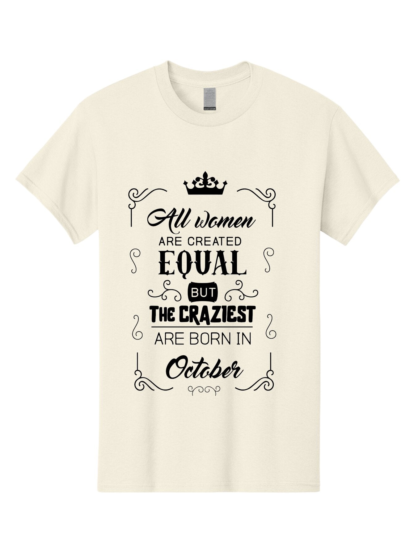 October-Born-Women Men'S Graphic Tee, 100% Cotton, Comfortable Casual Summer Wear, Machine Washable, Women Empowerment, Equality, Strong Women, October Born, Crazy Women, Motivational Quote, Inspirational Quote, Women'S Rights Aad063 7