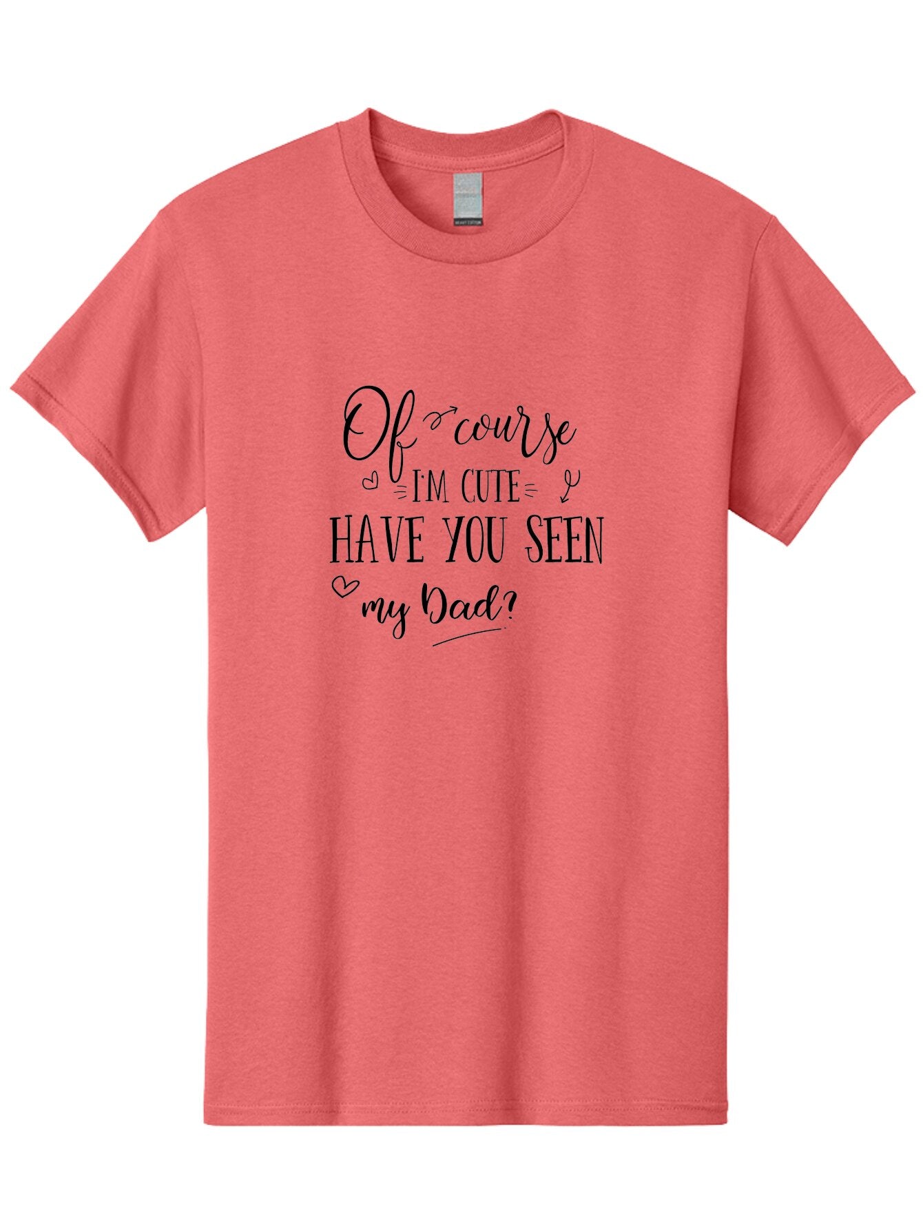 Of-Course-I-M-Cute-Have-You-Seen-My-Dad Men'S Graphic Tee, 100% Cotton, Comfortable Casual Summer Wear, Machine Washable, Funny Quote, Cute Sayings, Father Child Relationship, Adorable Phrases, Heartwarming Message, Humorous Designs, Aad064 5