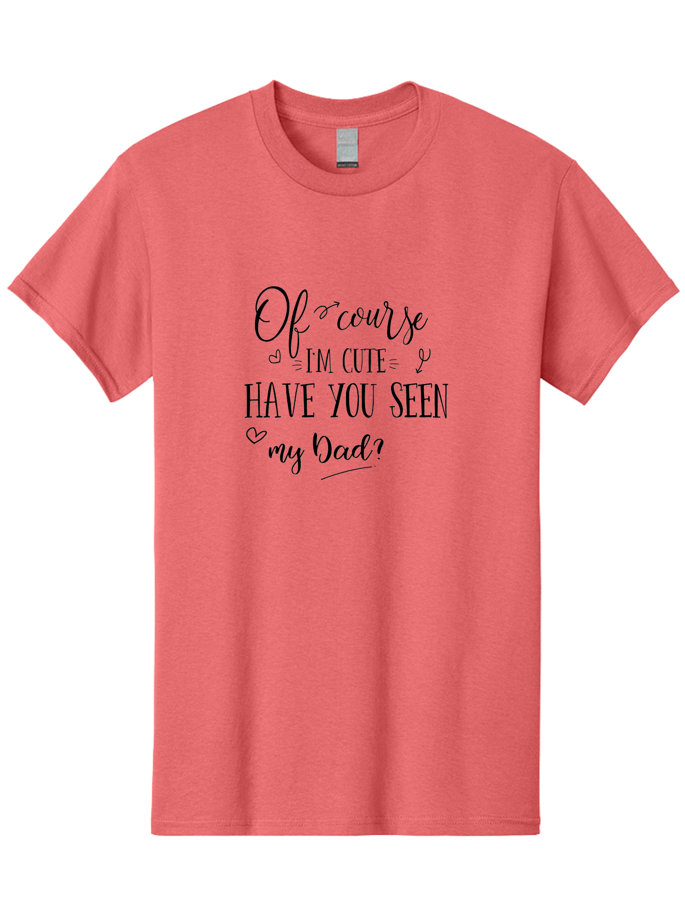 Of-Course-I-M-Cute-Have-You-Seen-My-Dad Men'S Graphic Tee, 100% Cotton, Comfortable Casual Summer Wear, Machine Washable, Funny Quote, Cute Sayings, Father Child Relationship, Adorable Phrases, Heartwarming Message, Humorous Designs, Aad064 15