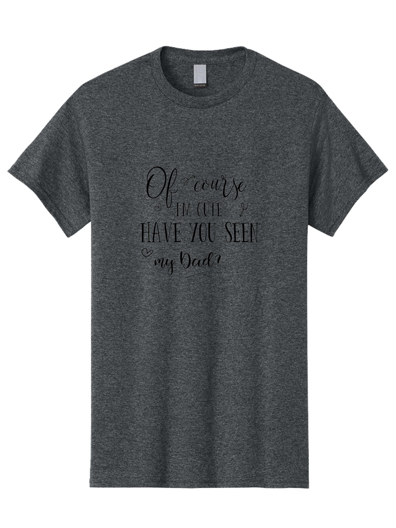 Of-Course-I-M-Cute-Have-You-Seen-My-Dad Men'S Graphic Tee, 100% Cotton, Comfortable Casual Summer Wear, Machine Washable, Funny Quote, Cute Sayings, Father Child Relationship, Adorable Phrases, Heartwarming Message, Humorous Designs, Aad064 8