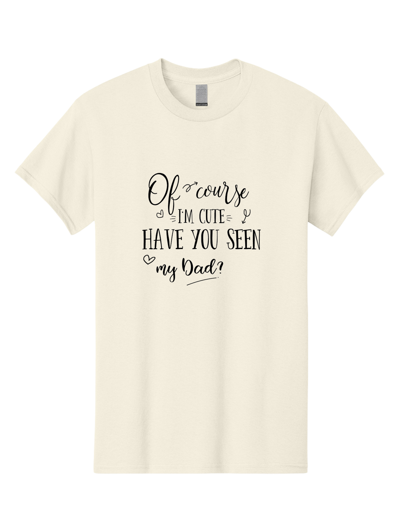 Of-Course-I-M-Cute-Have-You-Seen-My-Dad Men'S Graphic Tee, 100% Cotton, Comfortable Casual Summer Wear, Machine Washable, Funny Quote, Cute Sayings, Father Child Relationship, Adorable Phrases, Heartwarming Message, Humorous Designs, Aad064 3