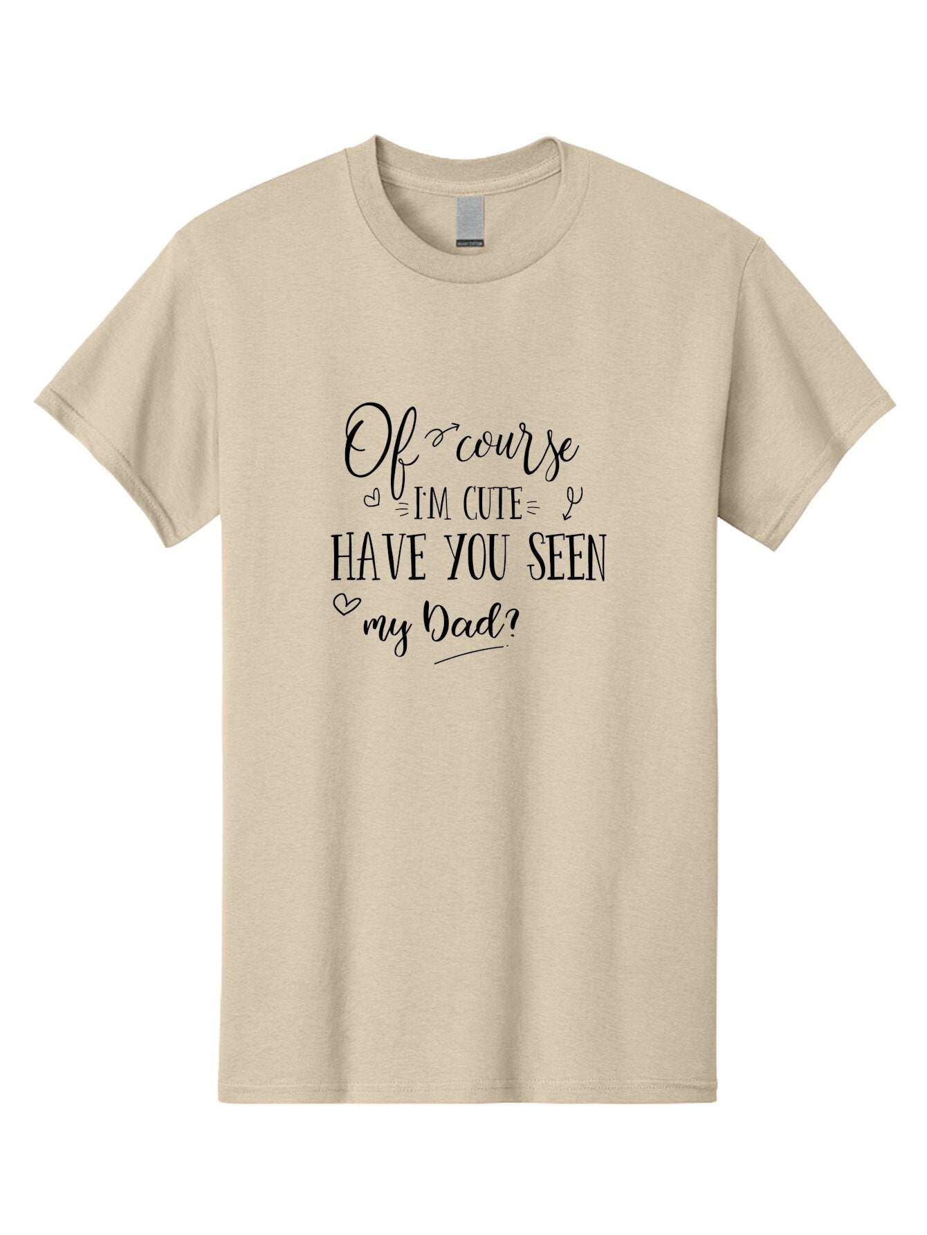 Of-Course-I-M-Cute-Have-You-Seen-My-Dad Men'S Graphic Tee, 100% Cotton, Comfortable Casual Summer Wear, Machine Washable, Funny Quote, Cute Sayings, Father Child Relationship, Adorable Phrases, Heartwarming Message, Humorous Designs, Aad064 3