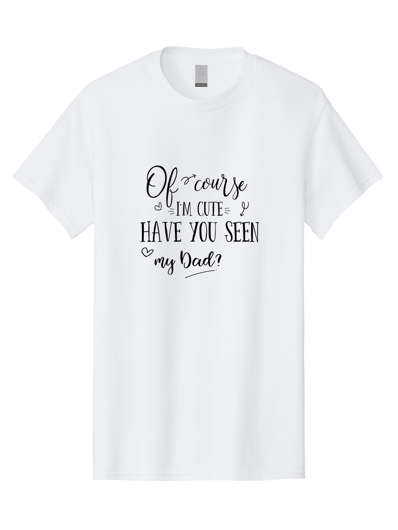 Of-Course-I-M-Cute-Have-You-Seen-My-Dad Men'S Graphic Tee, 100% Cotton, Comfortable Casual Summer Wear, Machine Washable, Funny Quote, Cute Sayings, Father Child Relationship, Adorable Phrases, Heartwarming Message, Humorous Designs, Aad064 21
