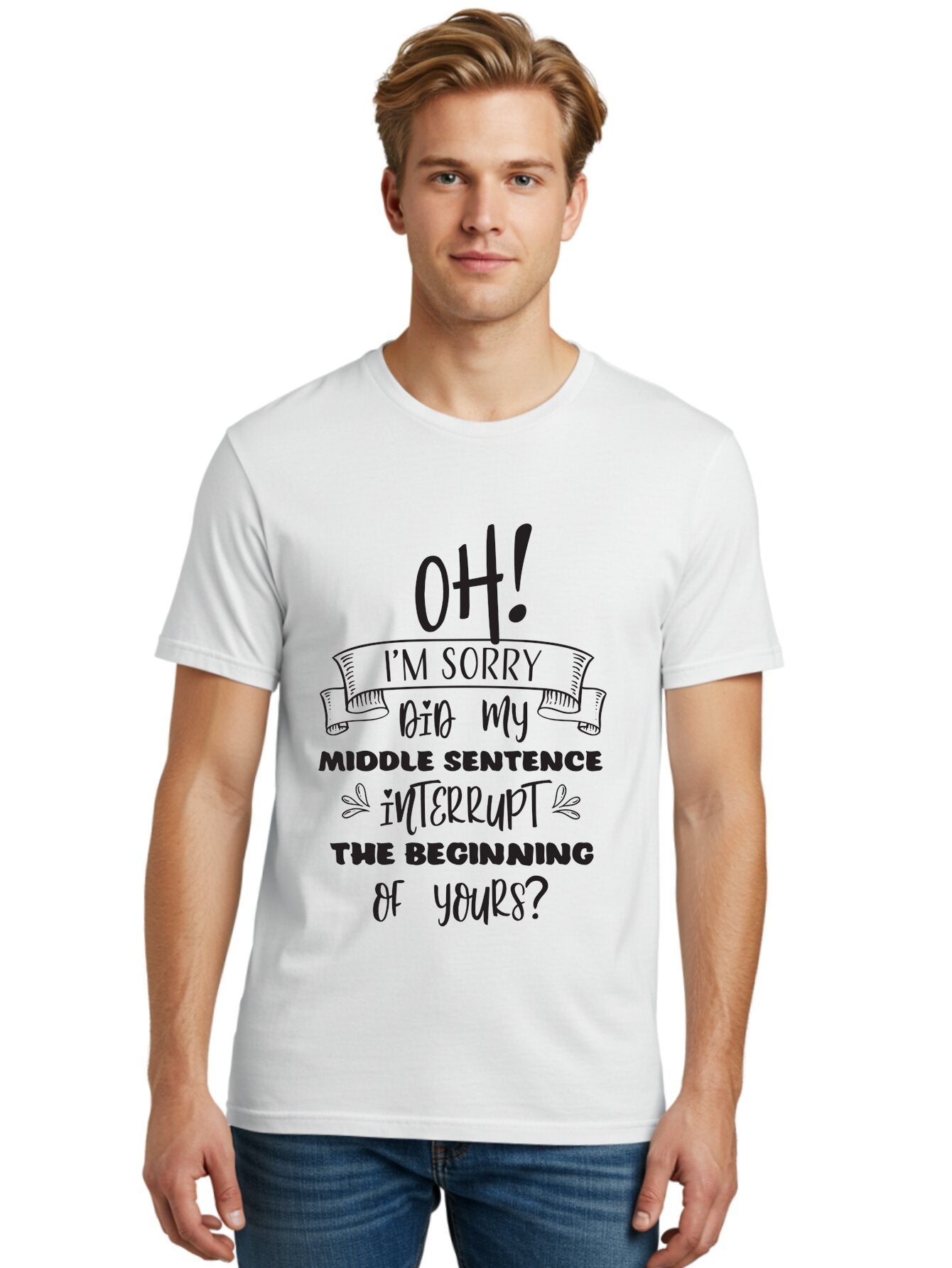 Oh-I-M-Sorry Men'S Graphic Tee, 100% Cotton, Comfortable Casual Summer Wear, Machine Washable, Humorous Quote, Funny Saying, Apology Message, Witty Remark, Playful Banter, Sarcastic Humor, Clever Phrase, Conversational Humor, Amusing Quote Aad068 23
