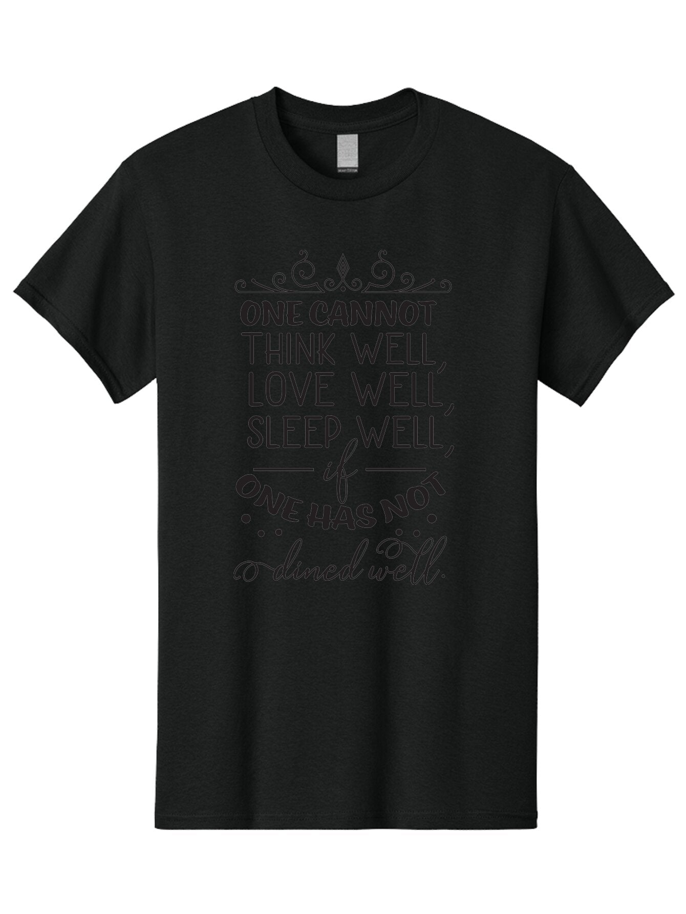 One-Cannot-Think-Well-Dined-Well Men'S Graphic Tee, 100% Cotton, Comfortable Casual Summer Wear, Machine Washable, Foodie Quote, Dining Inspiration, Think Well, Love Well, Sleep Well, Dined Well, Motivational Quote, Food For Thought, Aad071 15