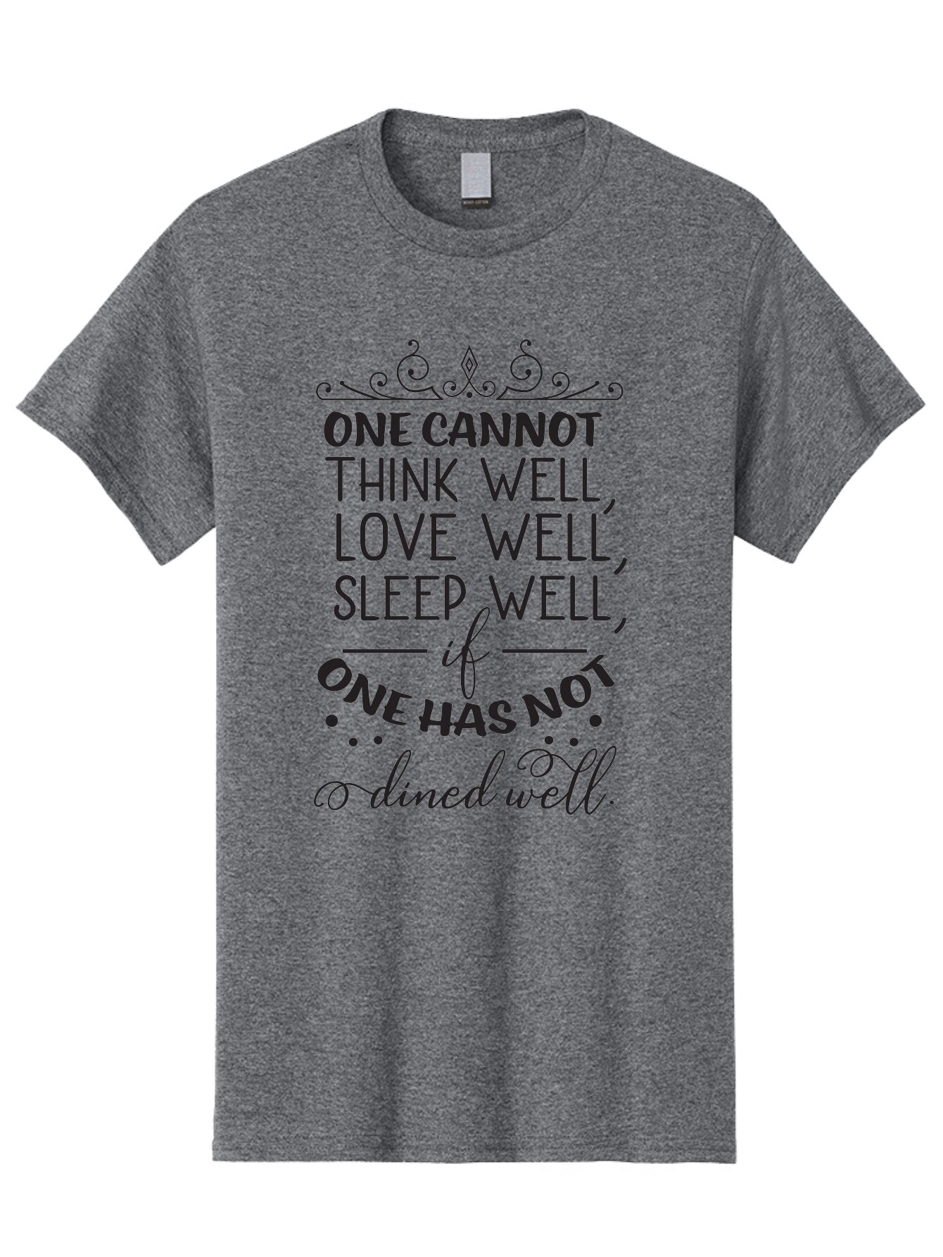 One-Cannot-Think-Well-Dined-Well Men'S Graphic Tee, 100% Cotton, Comfortable Casual Summer Wear, Machine Washable, Foodie Quote, Dining Inspiration, Think Well, Love Well, Sleep Well, Dined Well, Motivational Quote, Food For Thought, Aad071 10