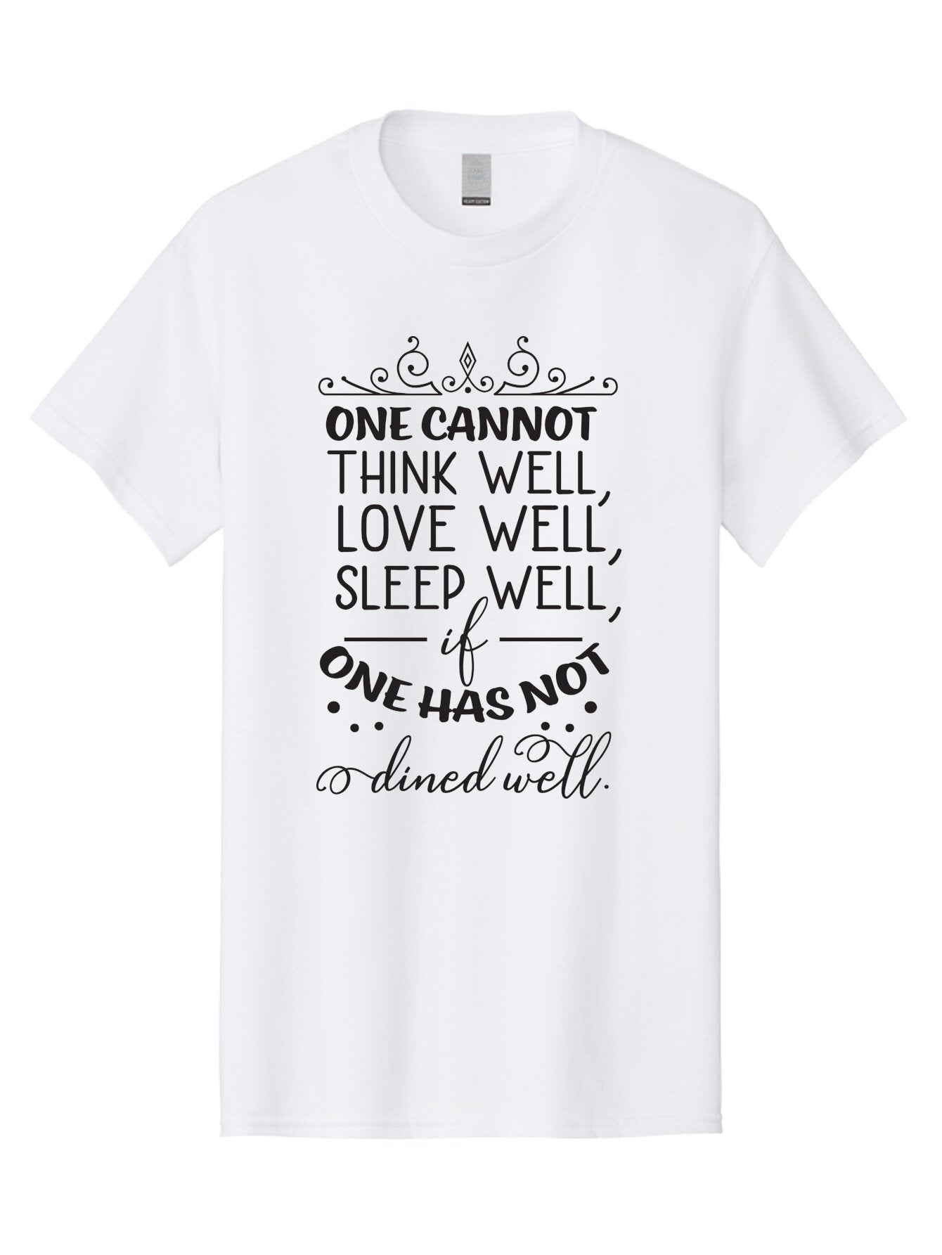 One-Cannot-Think-Well-Dined-Well Men'S Graphic Tee, 100% Cotton, Comfortable Casual Summer Wear, Machine Washable, Foodie Quote, Dining Inspiration, Think Well, Love Well, Sleep Well, Dined Well, Motivational Quote, Food For Thought, Aad071 12