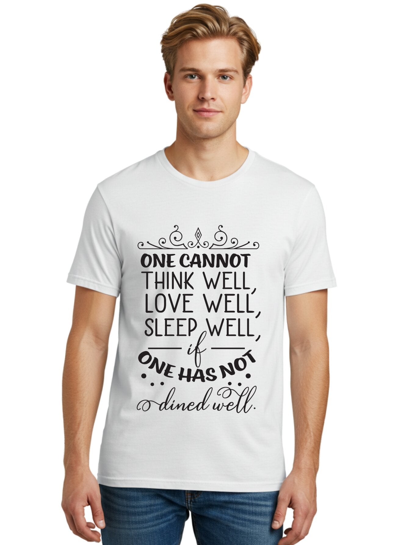One-Cannot-Think-Well-Dined-Well Men'S Graphic Tee, 100% Cotton, Comfortable Casual Summer Wear, Machine Washable, Foodie Quote, Dining Inspiration, Think Well, Love Well, Sleep Well, Dined Well, Motivational Quote, Food For Thought, Aad071 28
