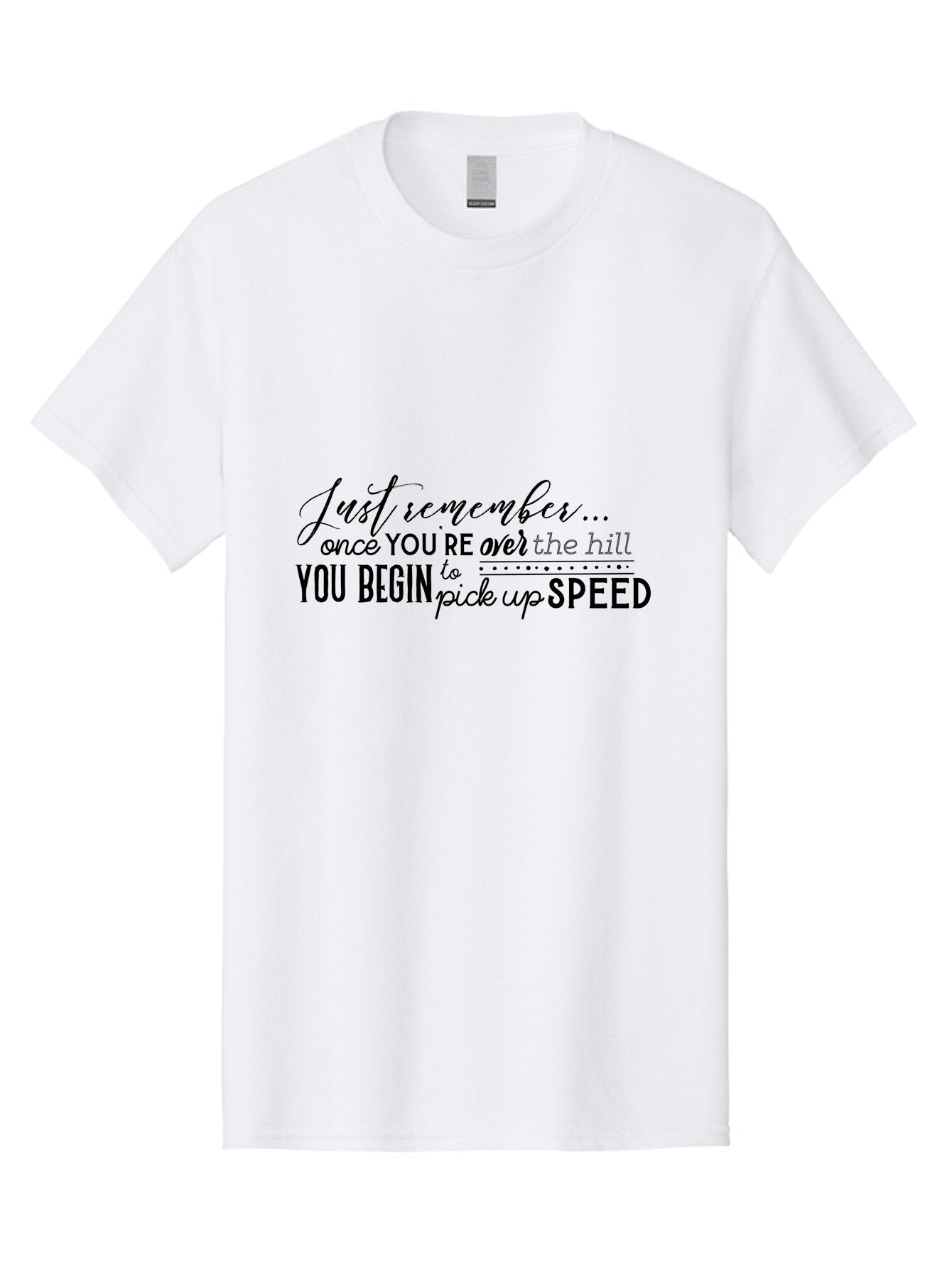 Over-The-Hill Men'S Graphic Tee, 100% Cotton, Comfortable Casual Summer Wear, Machine Washable, Motivational Quote, Inspirational Saying, Humorous Phrase, Over The Hill, Picking Up Speed, Funny Sayings Aad080