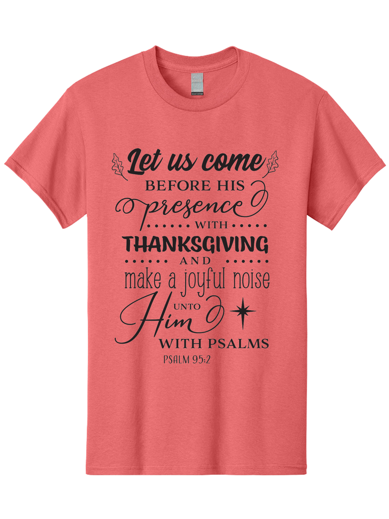 Psalm-95-2 Men'S Graphic Tee, 100% Cotton, Comfortable Casual Summer Wear, Machine Washable, Inspirational Quote, Psalm 95:2, Thanksgiving, Joyful Noise, Biblical Scripture, Faith-Based Message, Spiritual Inspiration, Gratitude, Worship, Aad108