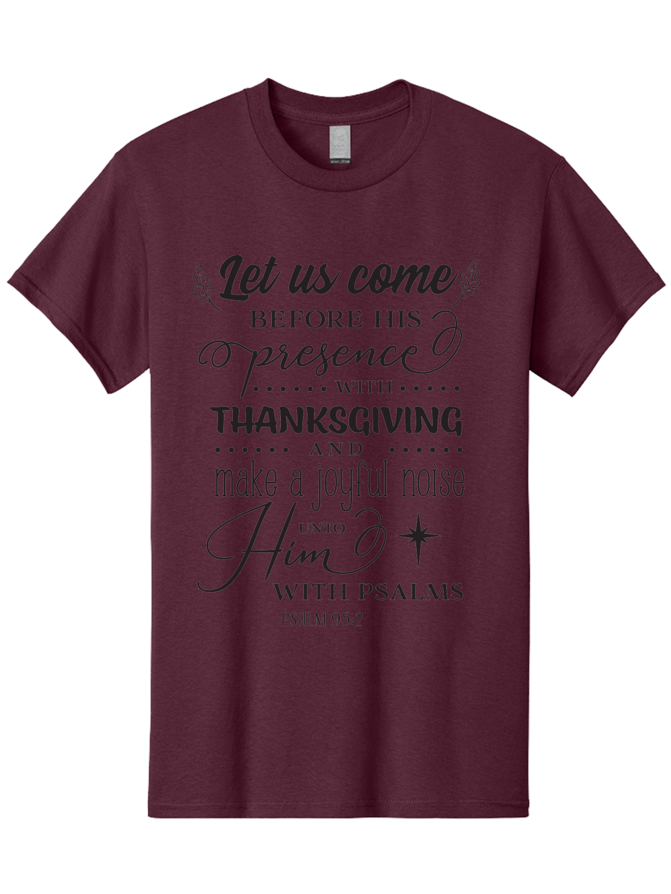 Psalm-95-2 Men'S Graphic Tee, 100% Cotton, Comfortable Casual Summer Wear, Machine Washable, Inspirational Quote, Psalm 95:2, Thanksgiving, Joyful Noise, Biblical Scripture, Faith-Based Message, Spiritual Inspiration, Gratitude, Worship, Aad108 9