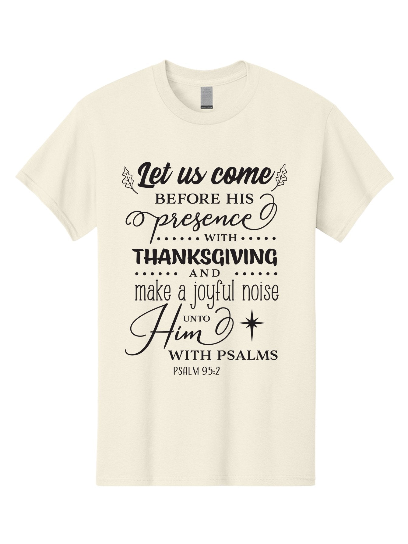 Psalm-95-2 Men'S Graphic Tee, 100% Cotton, Comfortable Casual Summer Wear, Machine Washable, Inspirational Quote, Psalm 95:2, Thanksgiving, Joyful Noise, Biblical Scripture, Faith-Based Message, Spiritual Inspiration, Gratitude, Worship, Aad108 12