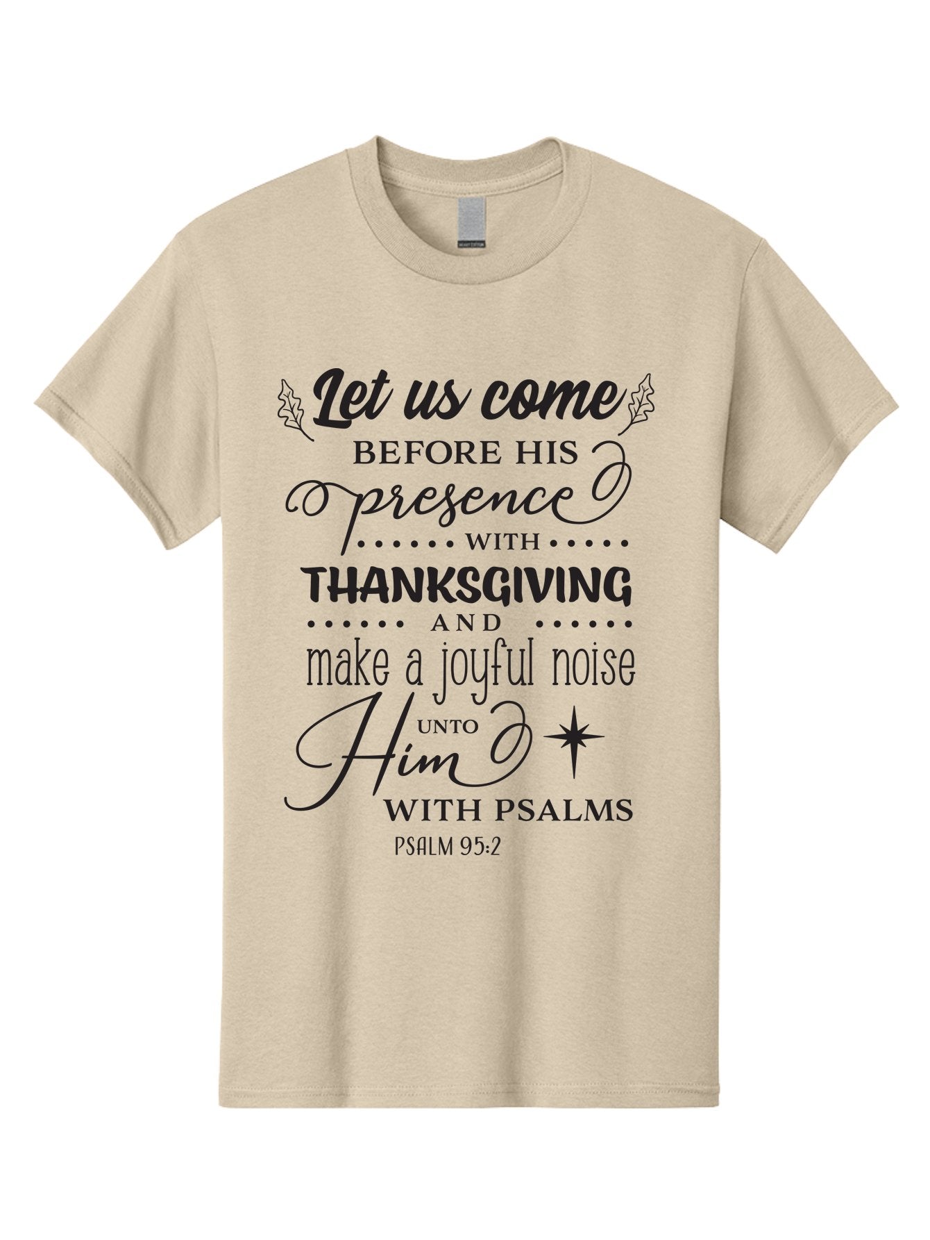 Psalm-95-2 Men'S Graphic Tee, 100% Cotton, Comfortable Casual Summer Wear, Machine Washable, Inspirational Quote, Psalm 95:2, Thanksgiving, Joyful Noise, Biblical Scripture, Faith-Based Message, Spiritual Inspiration, Gratitude, Worship, Aad108 5