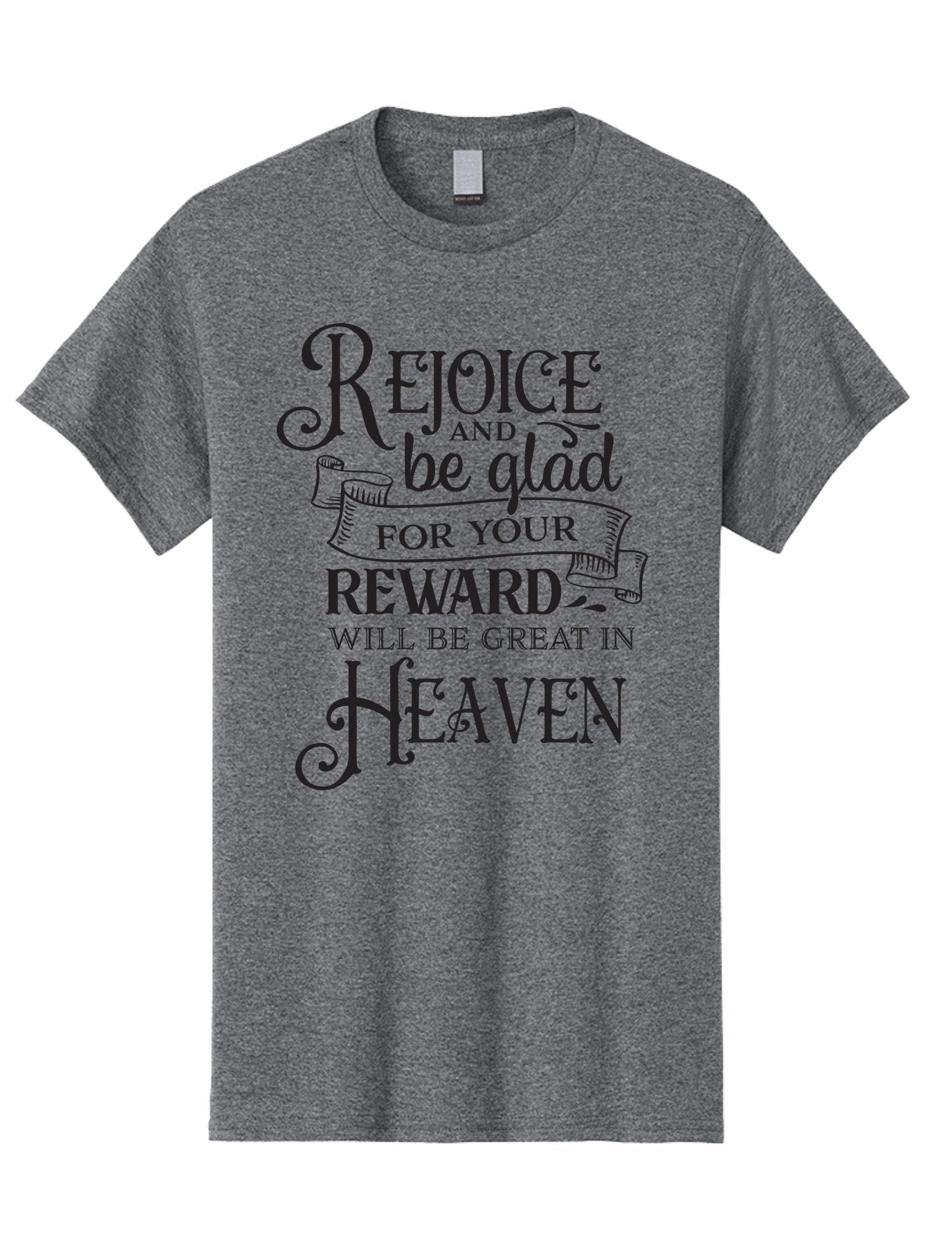 Rejoice-And-Be-Glad Men'S Graphic Tee, 100% Cotton, Comfortable Casual Summer Wear, Machine Washable, Inspirational Quote, Religious Message, Rejoice, Glad, Reward In Heaven, Faith, Scripture, Bible Verse, Motivation, Hope, Heaven Aad125 8