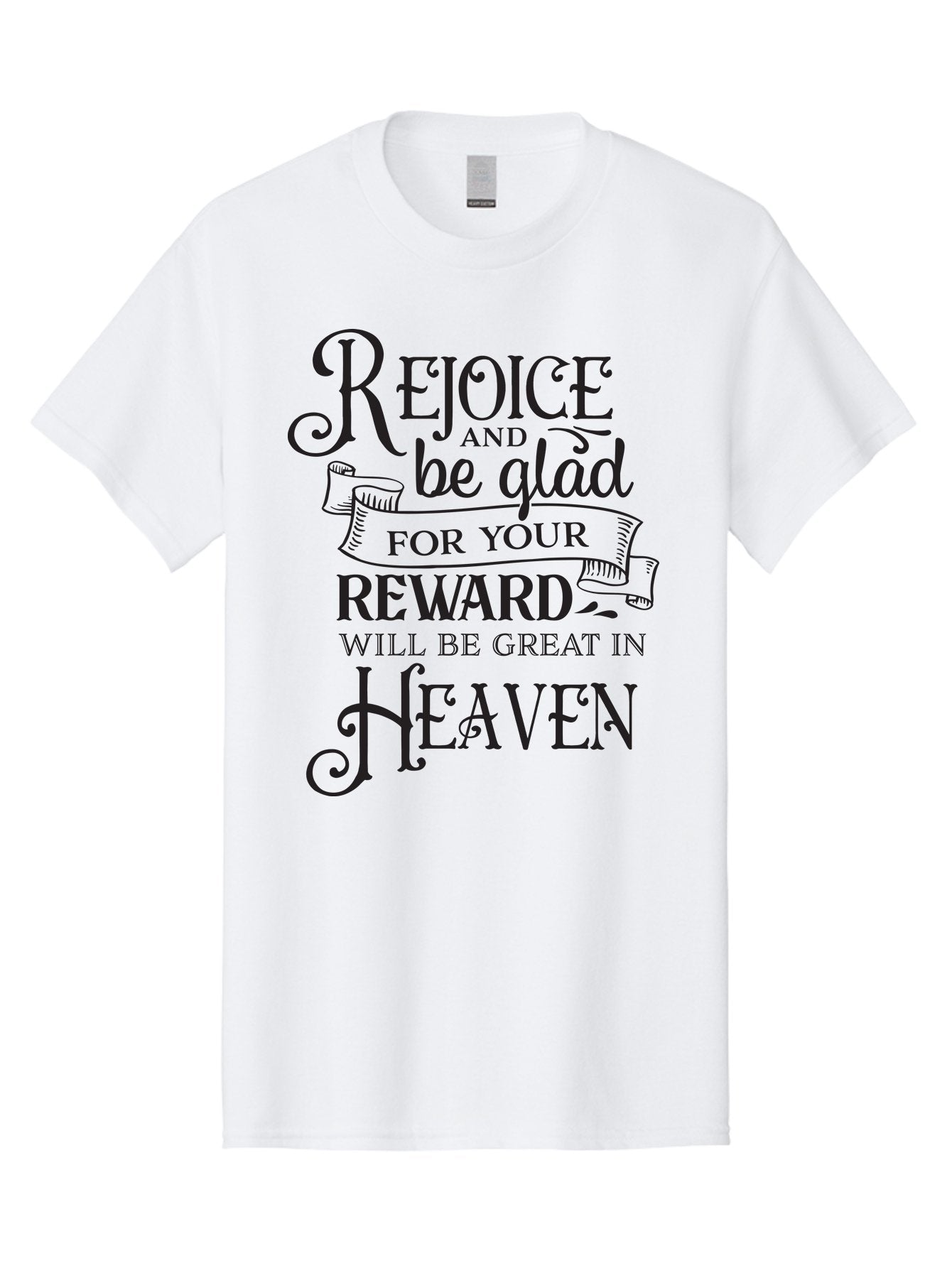 Rejoice-And-Be-Glad Men'S Graphic Tee, 100% Cotton, Comfortable Casual Summer Wear, Machine Washable, Inspirational Quote, Religious Message, Rejoice, Glad, Reward In Heaven, Faith, Scripture, Bible Verse, Motivation, Hope, Heaven Aad125 13