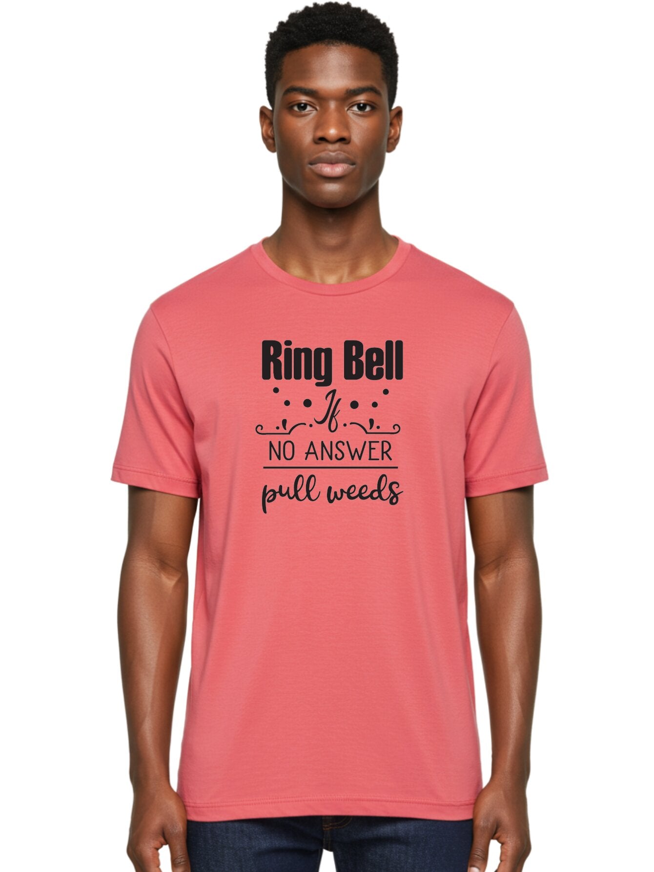 Ring-Bell-If-No-Answer-Pull-Weeds Men'S Graphic Tee, 100% Cotton, Comfortable Casual Summer Wear, Machine Washable, Funny Garden Sign, Humorous Gardening Quote, Witty Yard Decor, Garden Humor, Quirky Gardening Phrase, Ring Bell Message Aad127 24