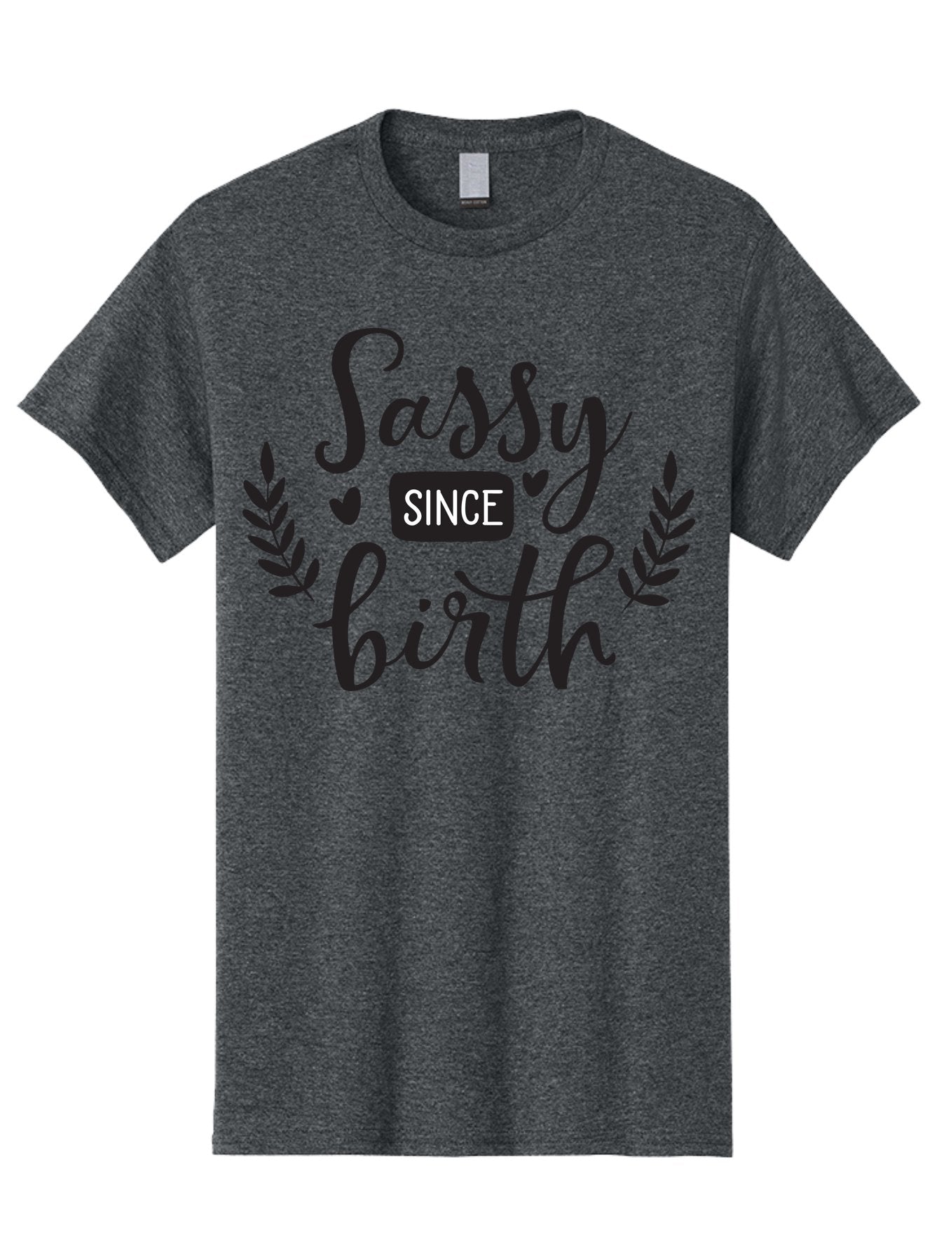 Sassy-Since-Birth Men'S Graphic Tee, 100% Cotton, Comfortable Casual Summer Wear, Machine Washable, Sassy Attitude, Confident Personality, Funny Quote, Inspirational Phrase, Sassy Since Birth, Bold Text, Leaf Designs, Heart Shapes, Aad144 11