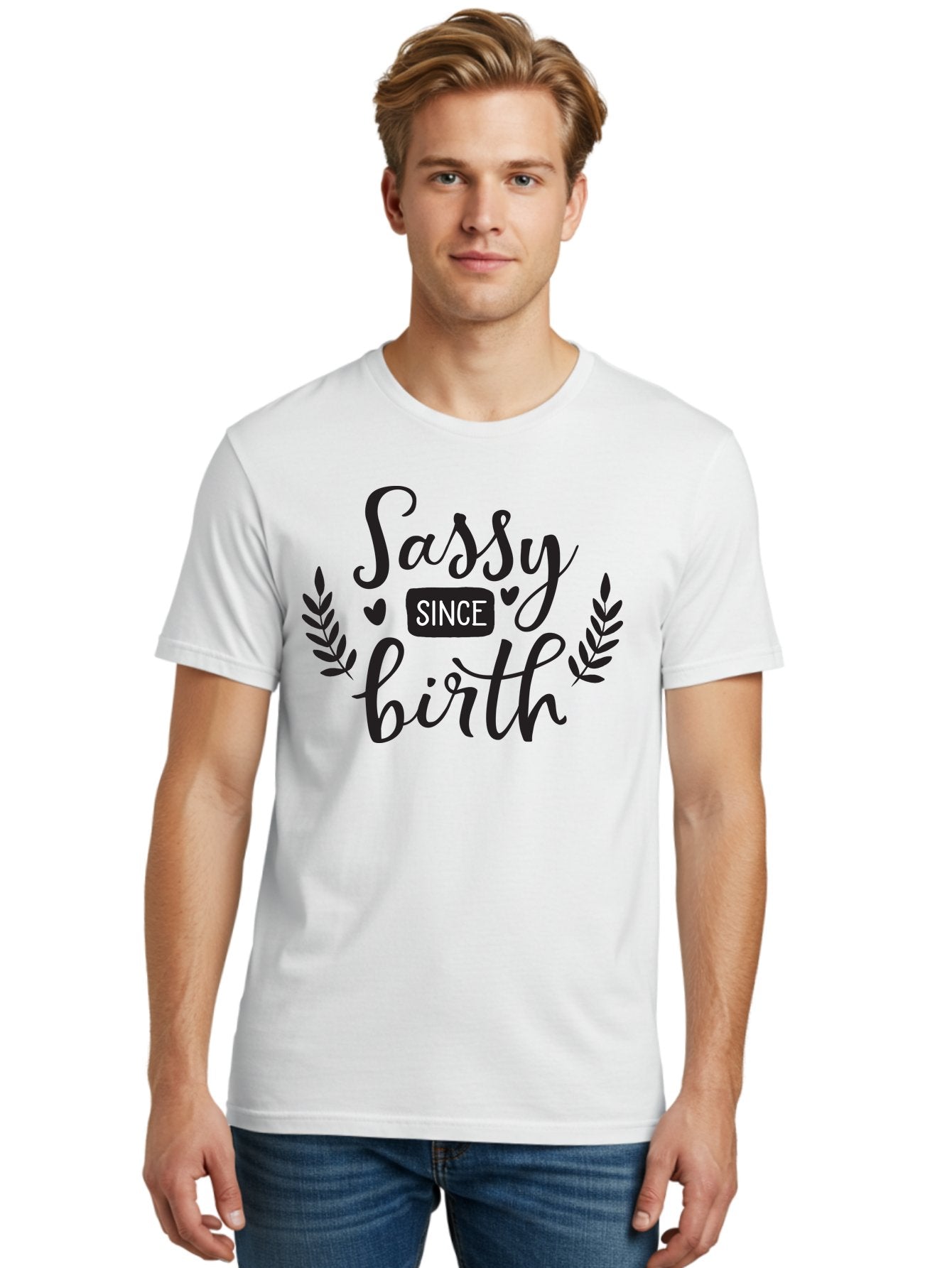 Sassy-Since-Birth Men'S Graphic Tee, 100% Cotton, Comfortable Casual Summer Wear, Machine Washable, Sassy Attitude, Confident Personality, Funny Quote, Inspirational Phrase, Sassy Since Birth, Bold Text, Leaf Designs, Heart Shapes, Aad144 24