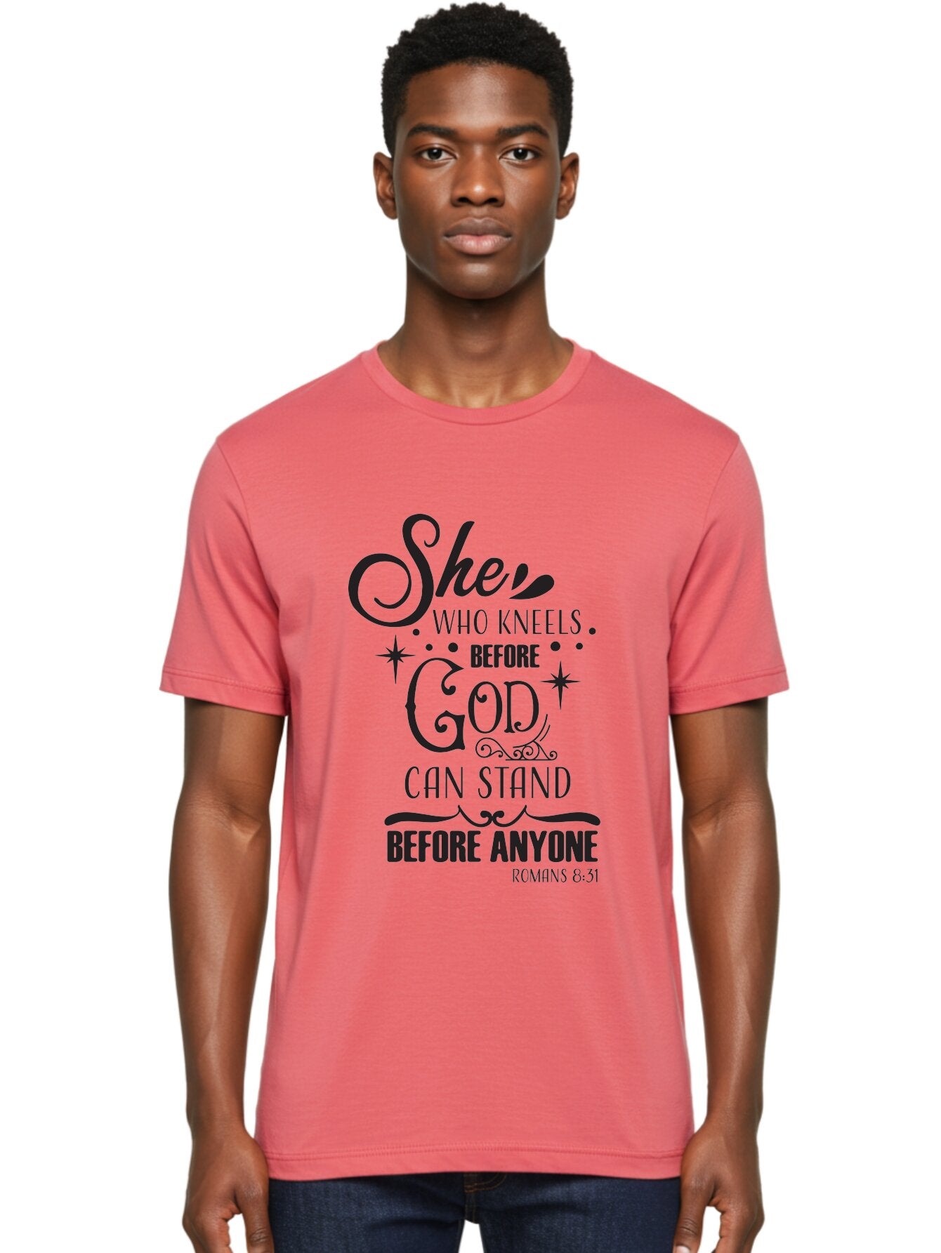 She-Who-Kneels-Before-God Men'S Graphic Tee, 100% Cotton, Comfortable Casual Summer Wear, Machine Washable, Inspirational Quote, Biblical Verse, Romans 8:31, She Who Kneels Before God Can Stand Before Anyone, Motivational Phrase, Aad158 19