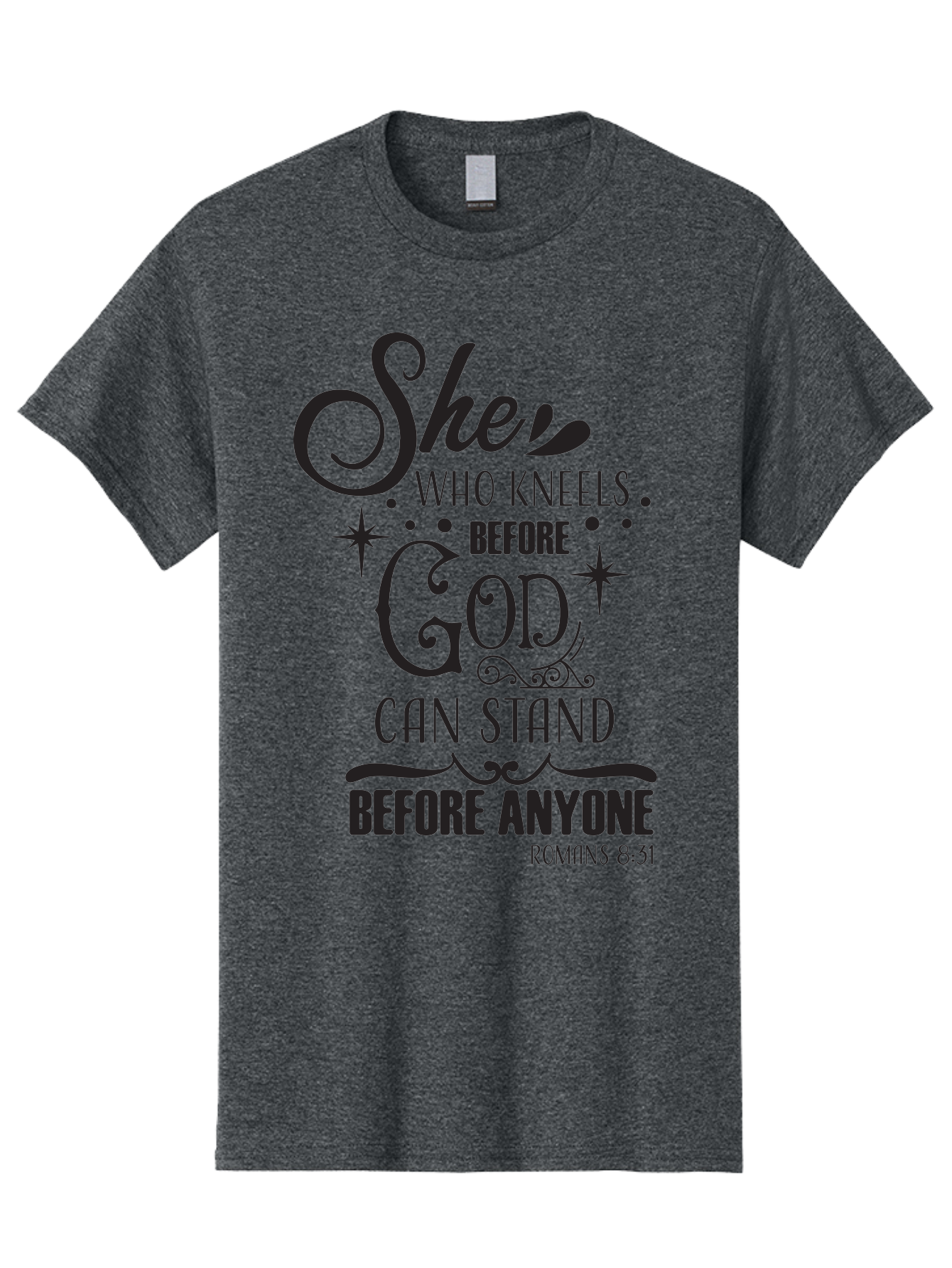 She-Who-Kneels-Before-God Men'S Graphic Tee, 100% Cotton, Comfortable Casual Summer Wear, Machine Washable, Inspirational Quote, Biblical Verse, Romans 8:31, She Who Kneels Before God Can Stand Before Anyone, Motivational Phrase, Aad158 3