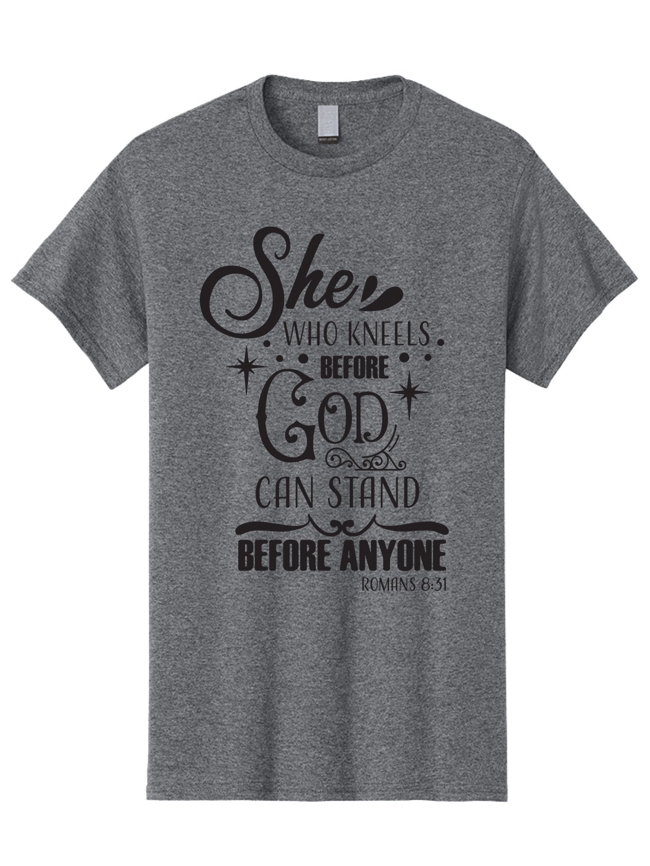 She-Who-Kneels-Before-God Men'S Graphic Tee, 100% Cotton, Comfortable Casual Summer Wear, Machine Washable, Inspirational Quote, Biblical Verse, Romans 8:31, She Who Kneels Before God Can Stand Before Anyone, Motivational Phrase, Aad158 10