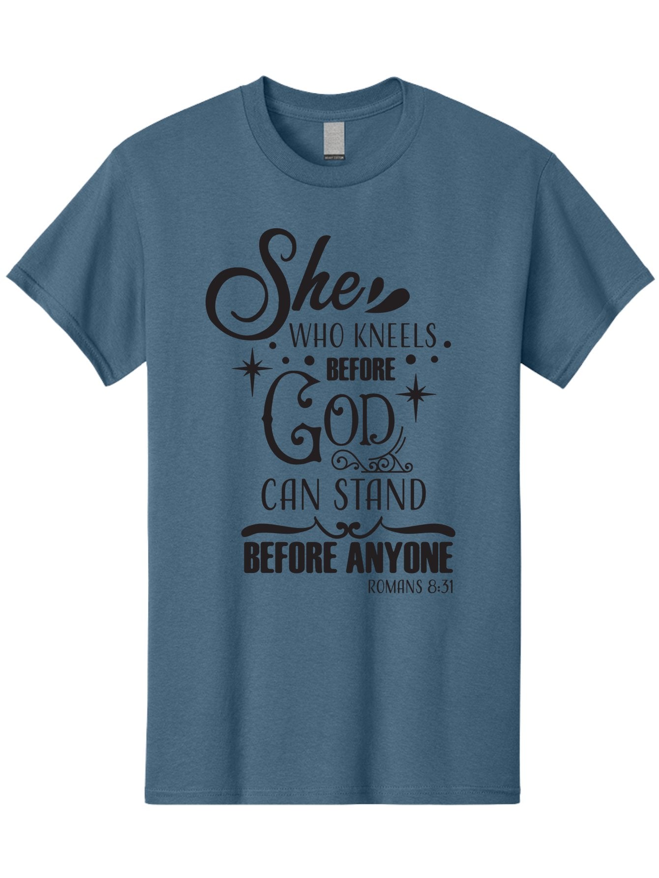 She-Who-Kneels-Before-God Men'S Graphic Tee, 100% Cotton, Comfortable Casual Summer Wear, Machine Washable, Inspirational Quote, Biblical Verse, Romans 8:31, She Who Kneels Before God Can Stand Before Anyone, Motivational Phrase, Aad158 6