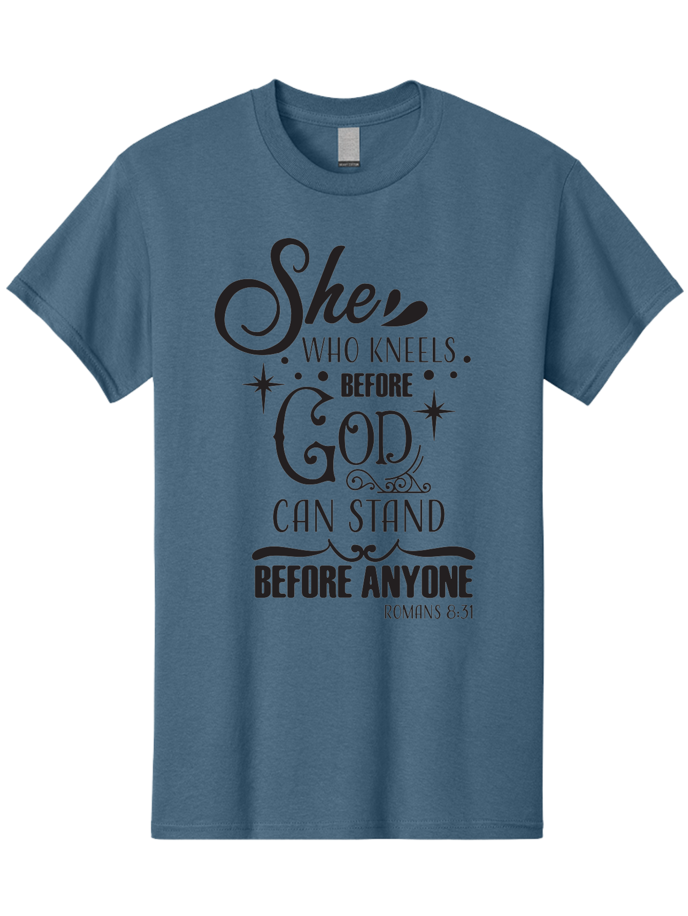 She-Who-Kneels-Before-God Men'S Graphic Tee, 100% Cotton, Comfortable Casual Summer Wear, Machine Washable, Inspirational Quote, Biblical Verse, Romans 8:31, She Who Kneels Before God Can Stand Before Anyone, Motivational Phrase, Aad158 13