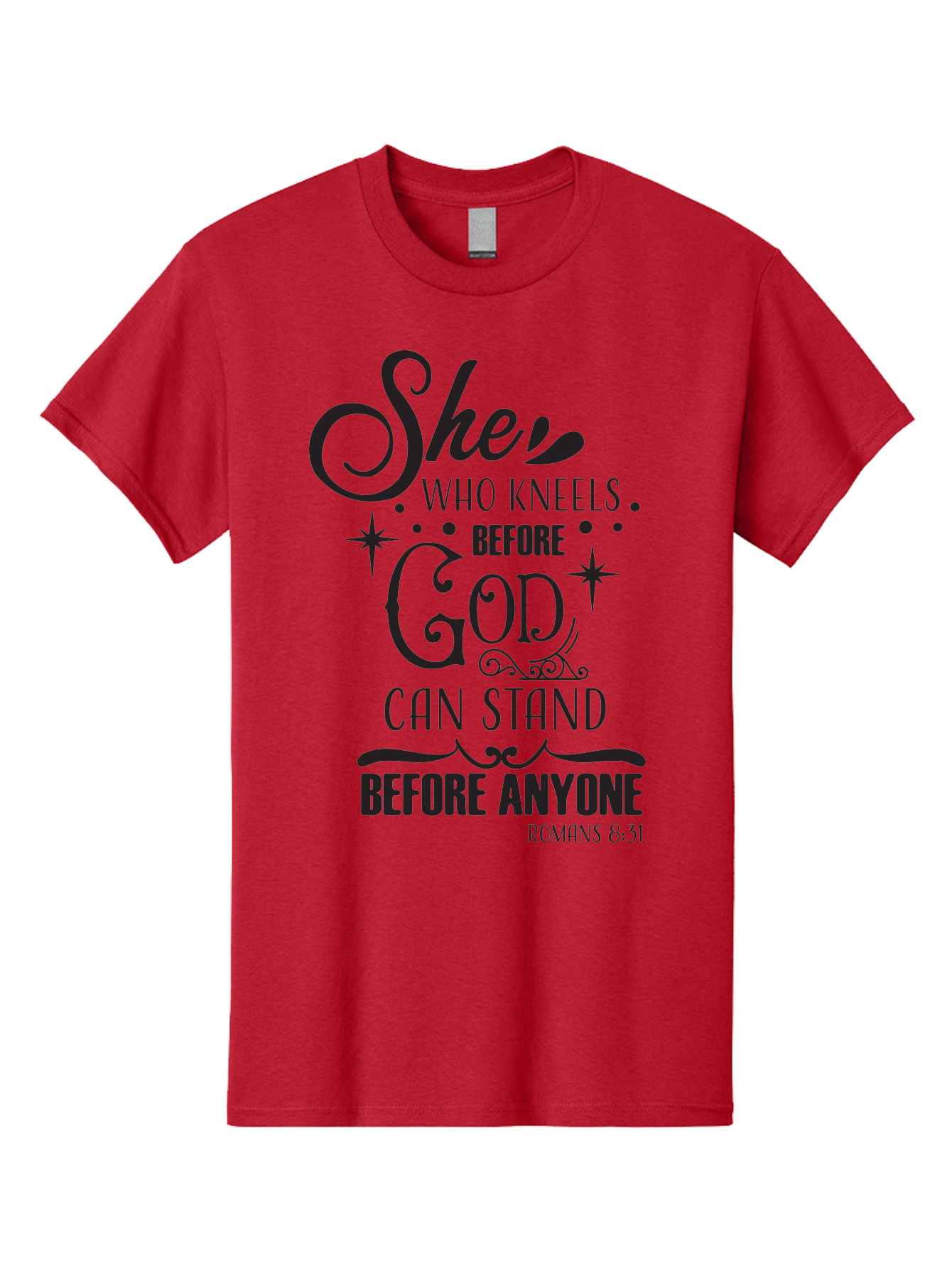 She-Who-Kneels-Before-God Men'S Graphic Tee, 100% Cotton, Comfortable Casual Summer Wear, Machine Washable, Inspirational Quote, Biblical Verse, Romans 8:31, She Who Kneels Before God Can Stand Before Anyone, Motivational Phrase, Aad158 17