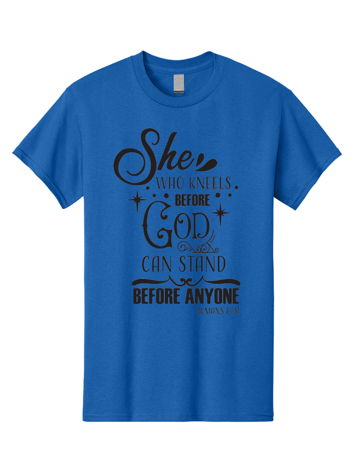 She-Who-Kneels-Before-God Men'S Graphic Tee, 100% Cotton, Comfortable Casual Summer Wear, Machine Washable, Inspirational Quote, Biblical Verse, Romans 8:31, She Who Kneels Before God Can Stand Before Anyone, Motivational Phrase, Aad158 15
