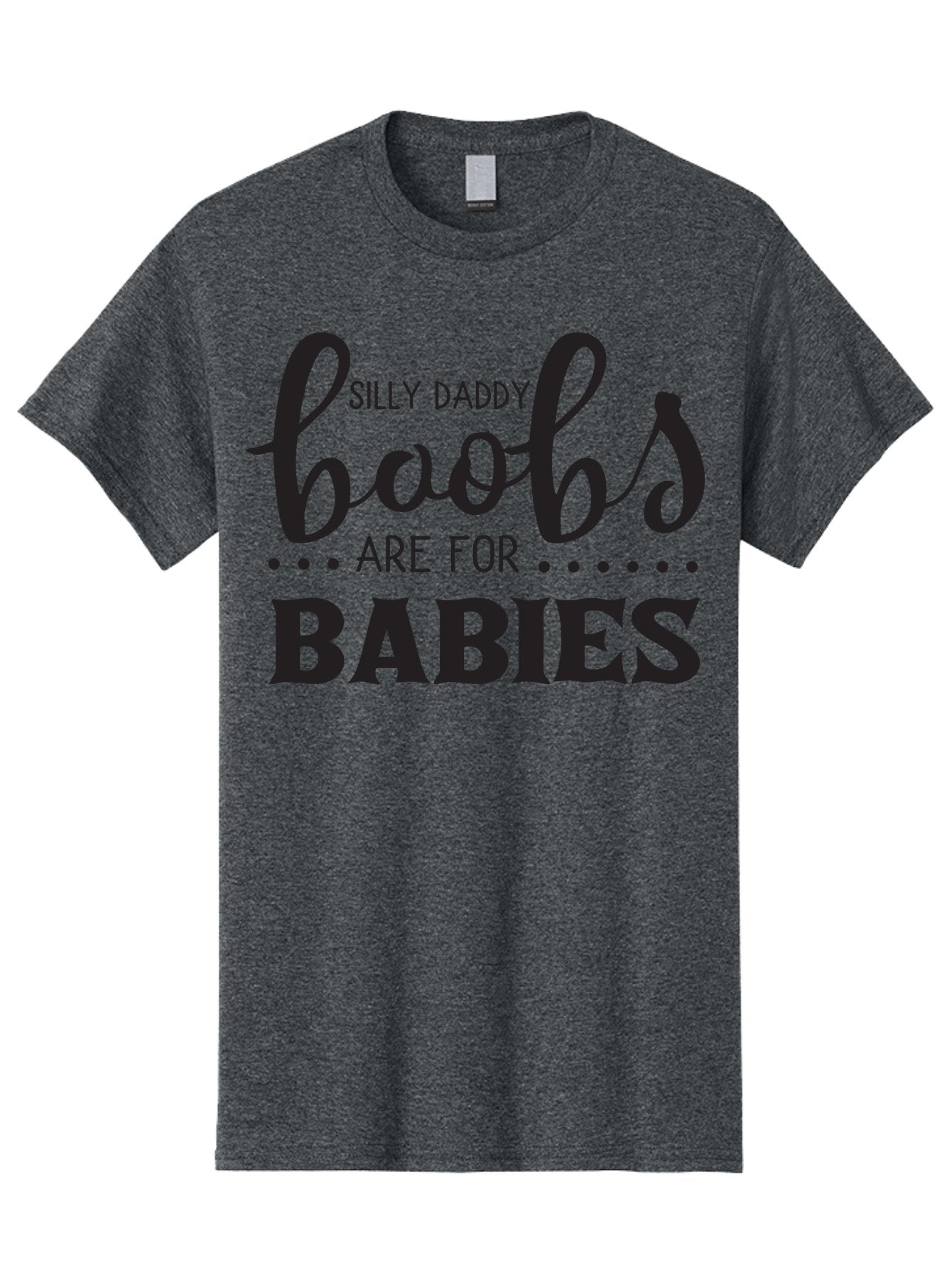 Silly-Daddy-Boobs Men'S Graphic Tee, 100% Cotton, Comfortable Casual Summer Wear, Machine Washable, Funny Quote, Daddy Quote, Baby Quote, Boobs Are For Babies, Silly Daddy, Parenting Humor, Breastfeeding Support Aad162 9