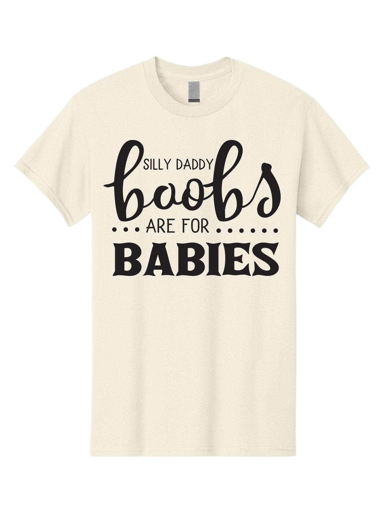 Silly-Daddy-Boobs Men'S Graphic Tee, 100% Cotton, Comfortable Casual Summer Wear, Machine Washable, Funny Quote, Daddy Quote, Baby Quote, Boobs Are For Babies, Silly Daddy, Parenting Humor, Breastfeeding Support Aad162 7