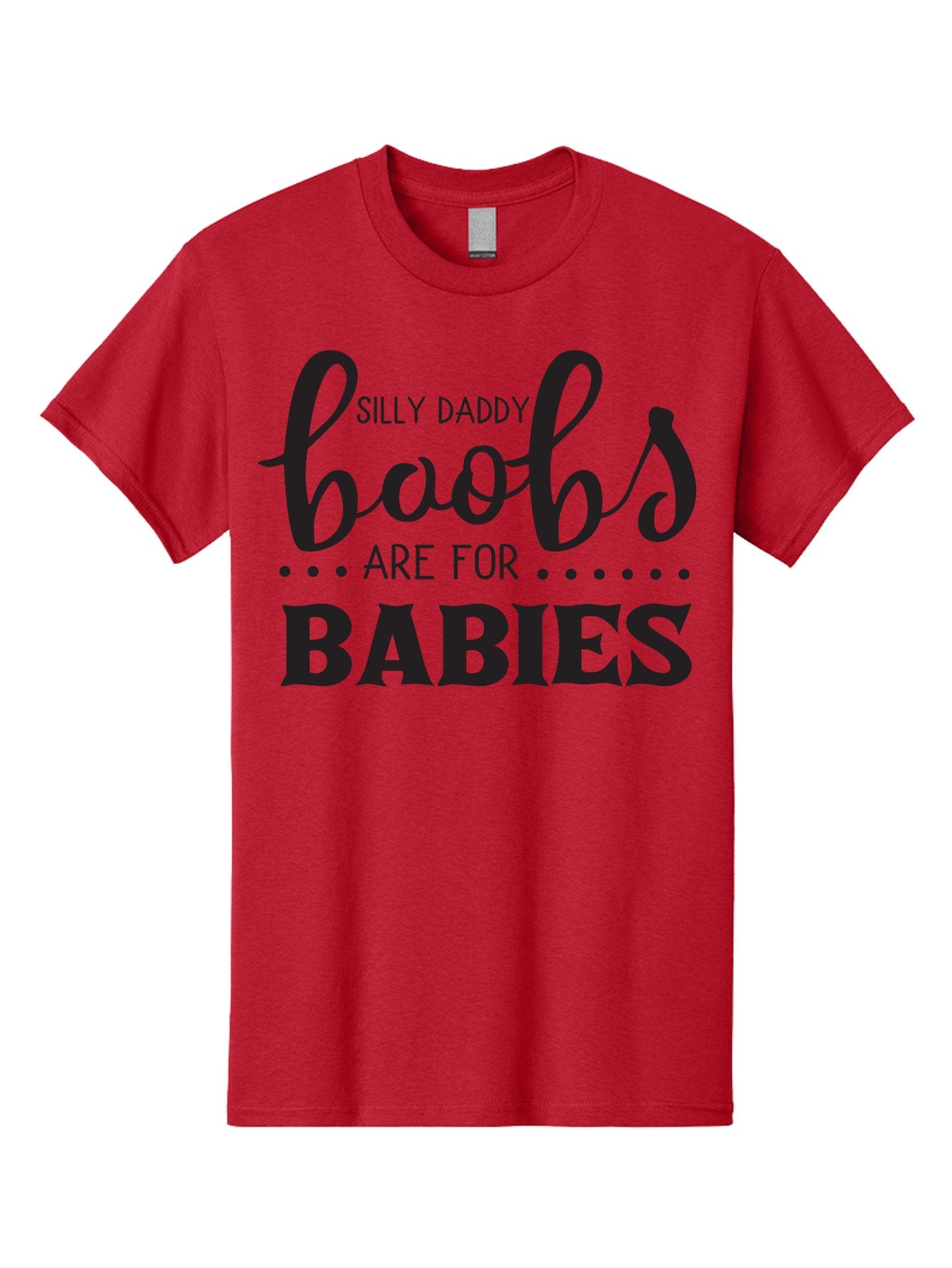Silly-Daddy-Boobs Men'S Graphic Tee, 100% Cotton, Comfortable Casual Summer Wear, Machine Washable, Funny Quote, Daddy Quote, Baby Quote, Boobs Are For Babies, Silly Daddy, Parenting Humor, Breastfeeding Support Aad162 13