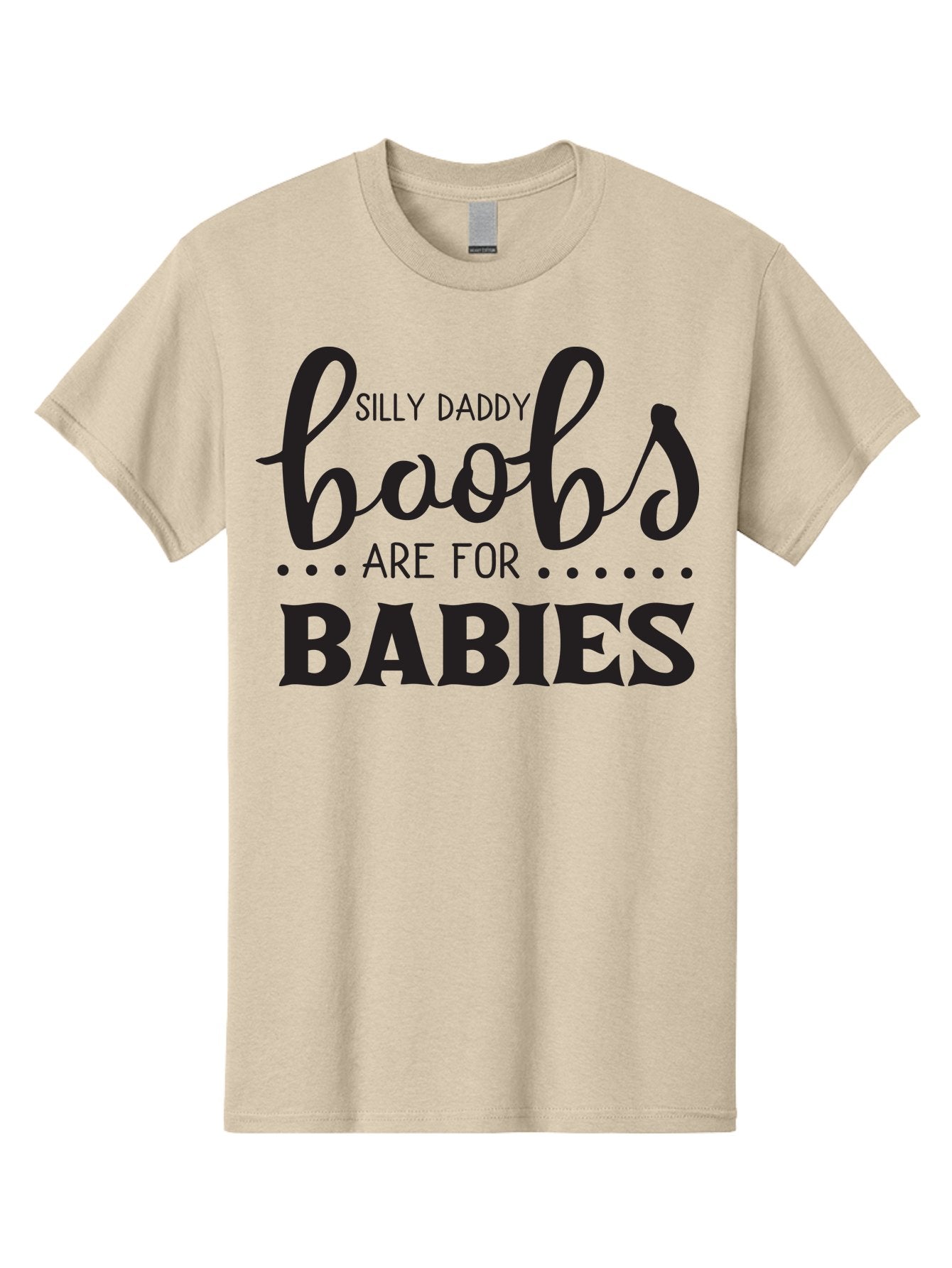 Silly-Daddy-Boobs Men'S Graphic Tee, 100% Cotton, Comfortable Casual Summer Wear, Machine Washable, Funny Quote, Daddy Quote, Baby Quote, Boobs Are For Babies, Silly Daddy, Parenting Humor, Breastfeeding Support Aad162 11