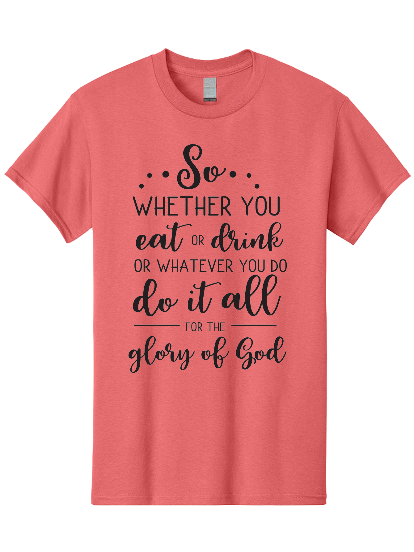 So-Whether-You-Eat-Or-Drink Men'S Graphic Tee, 100% Cotton, Comfortable Casual Summer Wear, Machine Washable, Inspirational Quote, Motivational Phrase, Glory Of God, Faith-Based Message, Biblical Scripture, Typography Art, Elegant Font Aad183 29