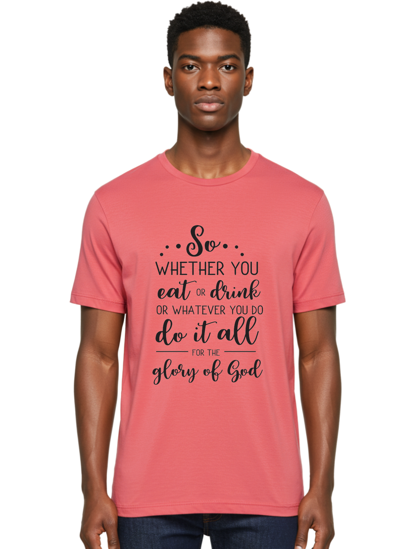 So-Whether-You-Eat-Or-Drink Men'S Graphic Tee, 100% Cotton, Comfortable Casual Summer Wear, Machine Washable, Inspirational Quote, Motivational Phrase, Glory Of God, Faith-Based Message, Biblical Scripture, Typography Art, Elegant Font Aad183 30