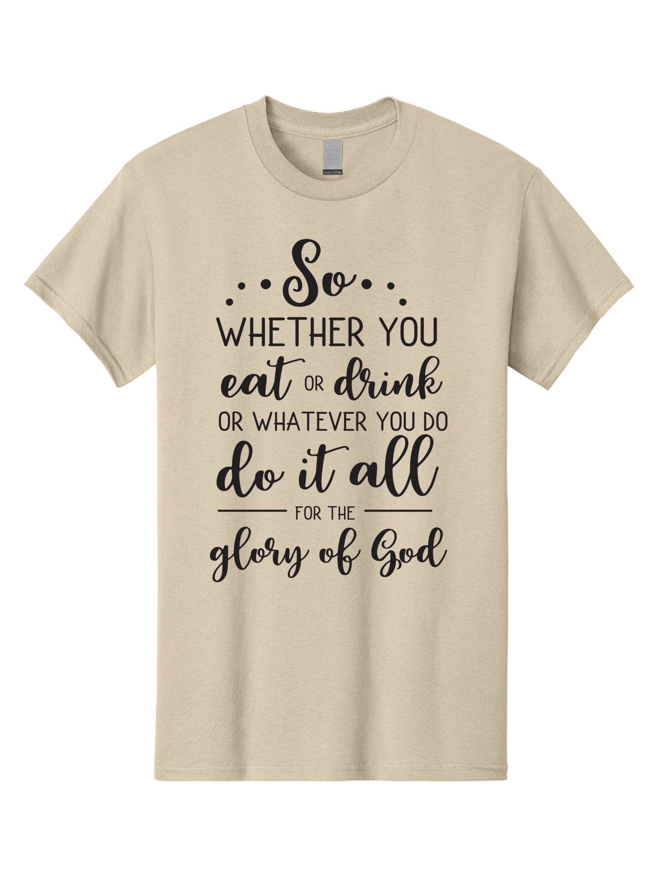 So-Whether-You-Eat-Or-Drink Men'S Graphic Tee, 100% Cotton, Comfortable Casual Summer Wear, Machine Washable, Inspirational Quote, Motivational Phrase, Glory Of God, Faith-Based Message, Biblical Scripture, Typography Art, Elegant Font Aad183