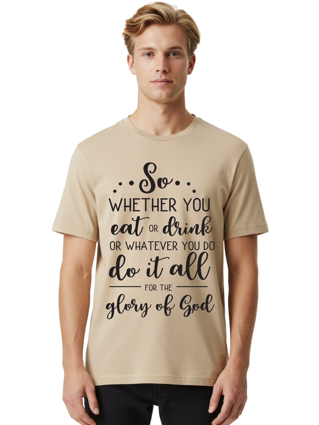 So-Whether-You-Eat-Or-Drink Men'S Graphic Tee, 100% Cotton, Comfortable Casual Summer Wear, Machine Washable, Inspirational Quote, Motivational Phrase, Glory Of God, Faith-Based Message, Biblical Scripture, Typography Art, Elegant Font Aad183 21