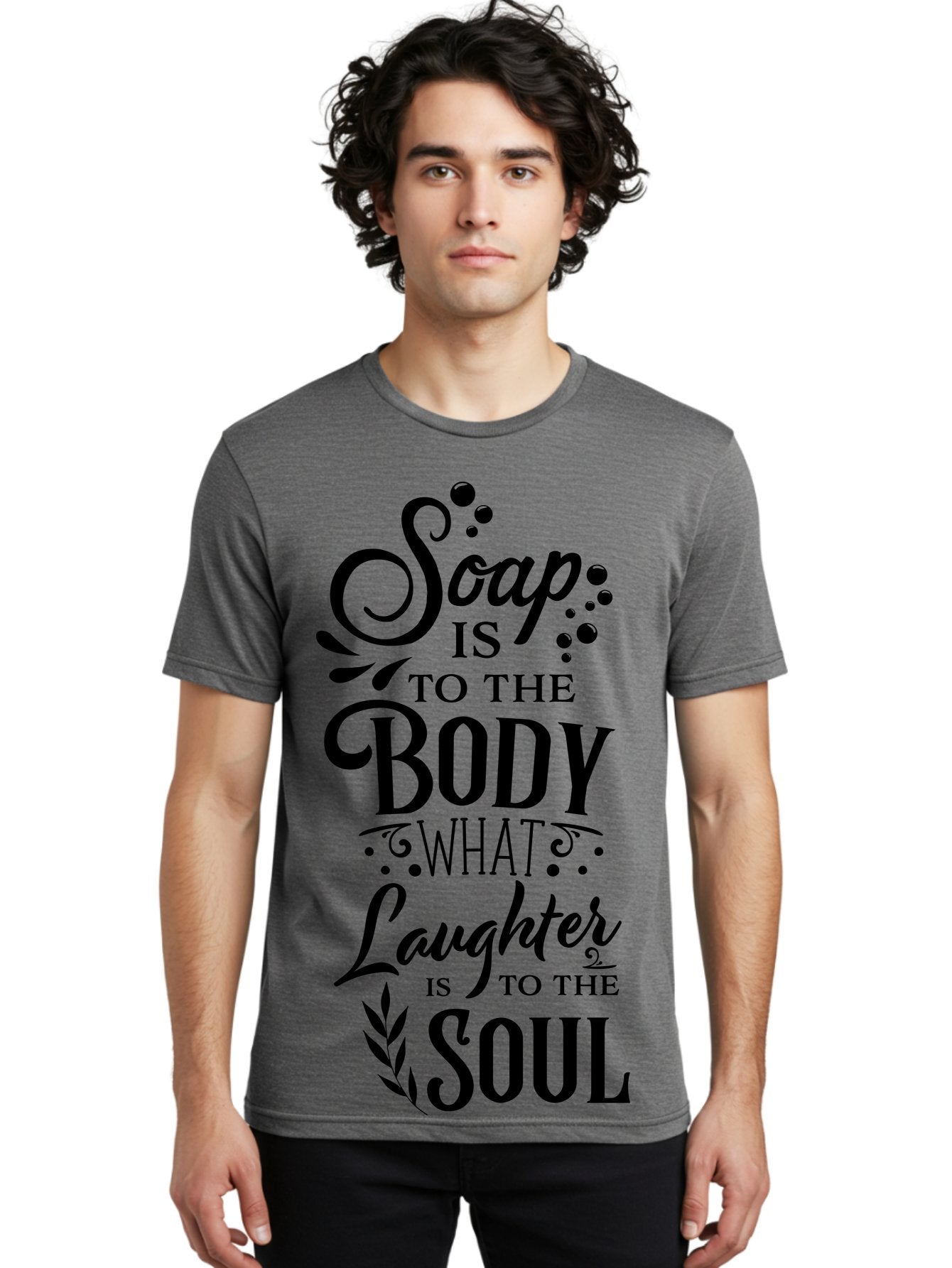 Soap-Is-To-The-Body Men'S Graphic Tee, 100% Cotton, Comfortable Casual Summer Wear, Machine Washable, Soap, Body Care, Laughter, Soul, Wellness, Self-Care, Relaxation, Happiness, Positive Vibes, Cleanliness Aad184 16